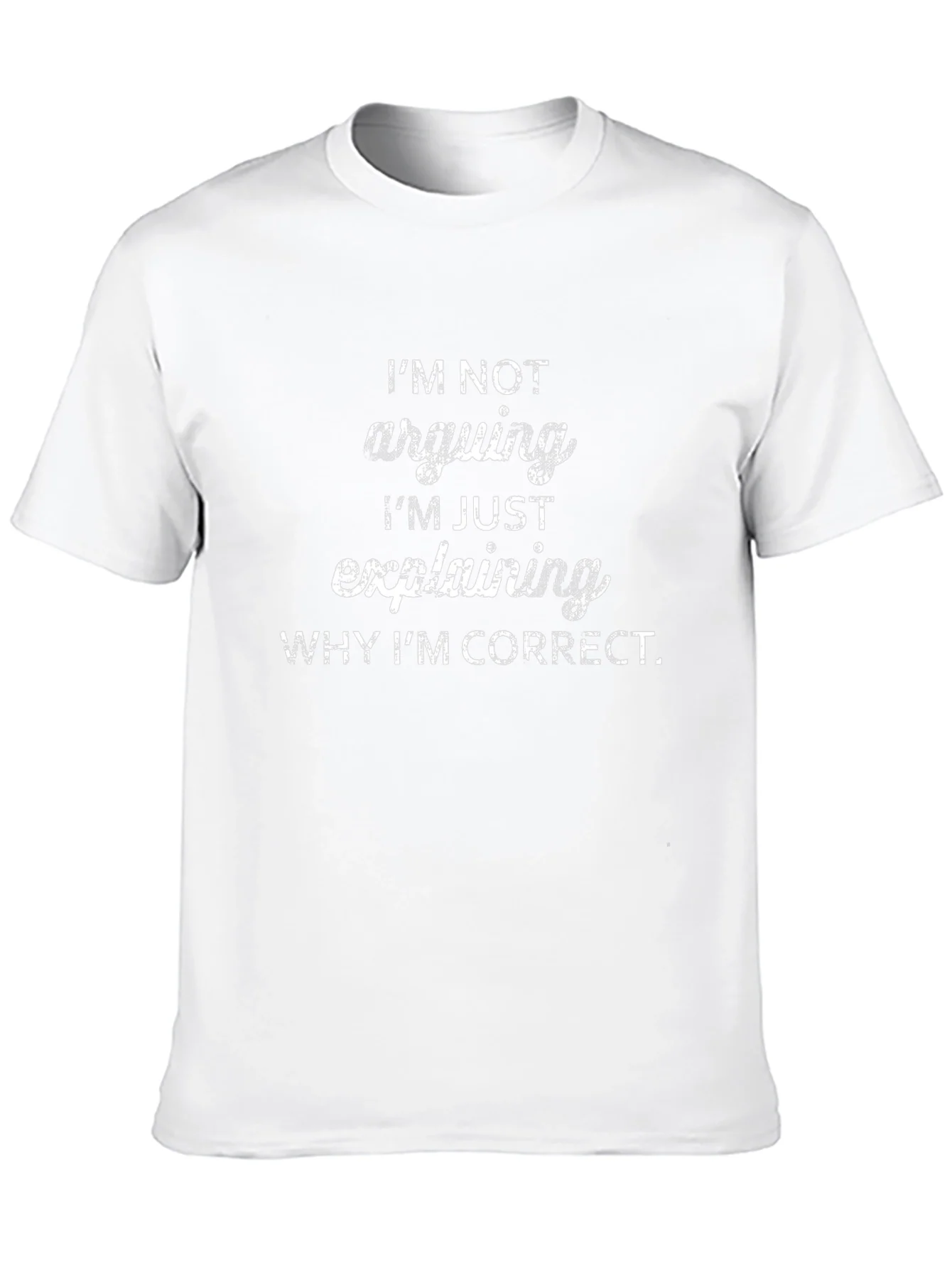 Funny Im Not Arguing Slogan Graphic T-Shirt