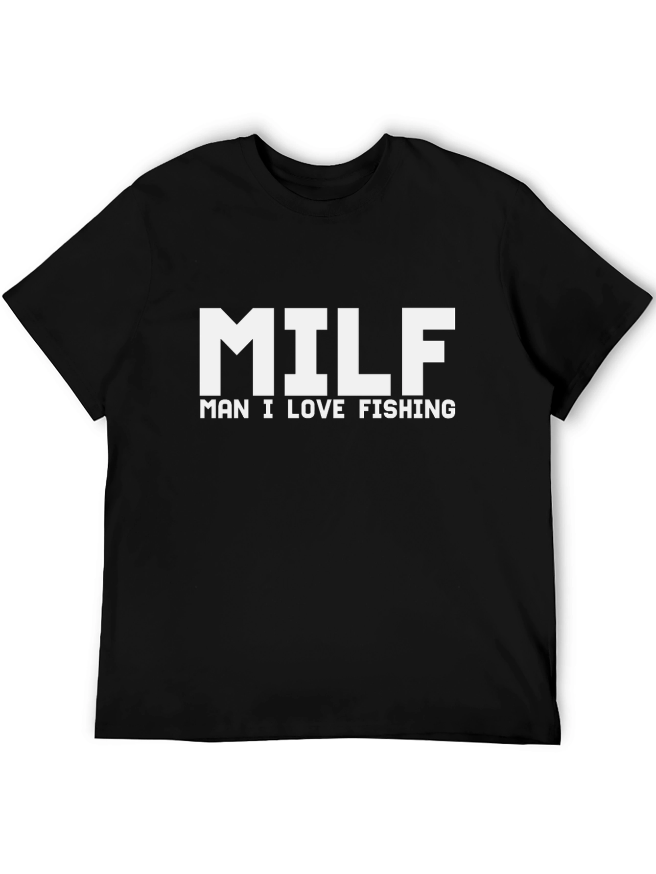 MILF Man I Love Fishing Black T-Shirt