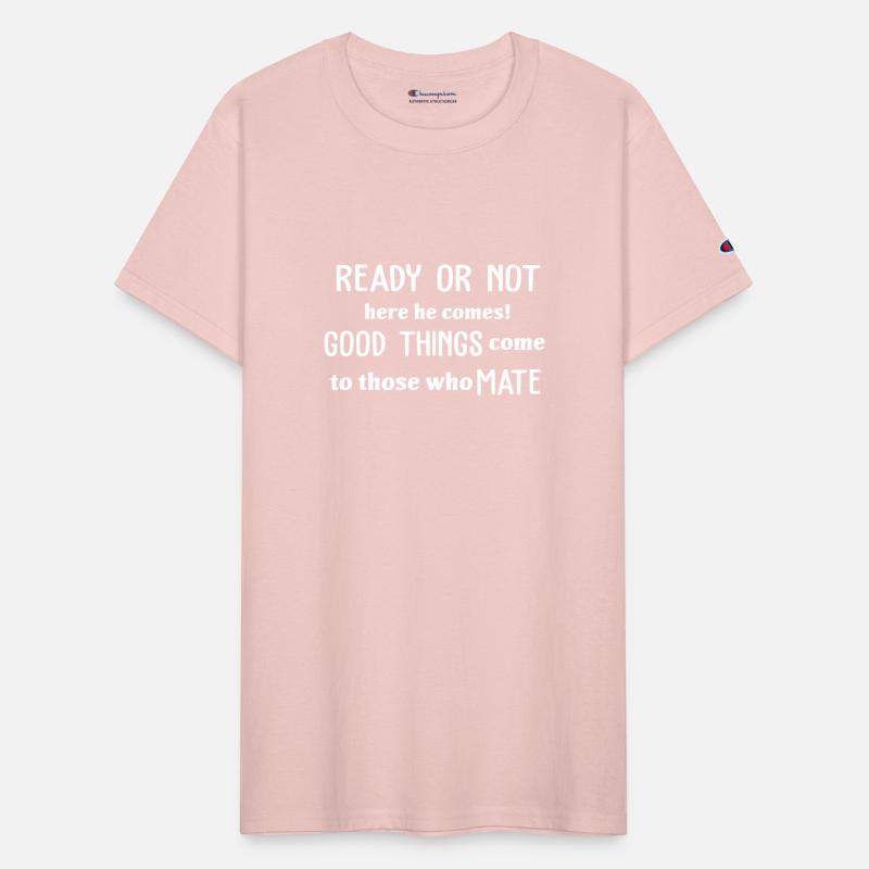 Ready Or Not Here He Comes Good Things