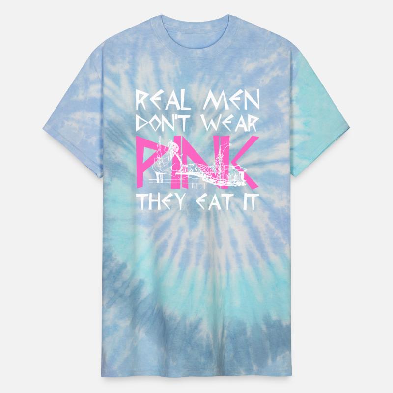 Real Men Don't Wear Pink They Eat It