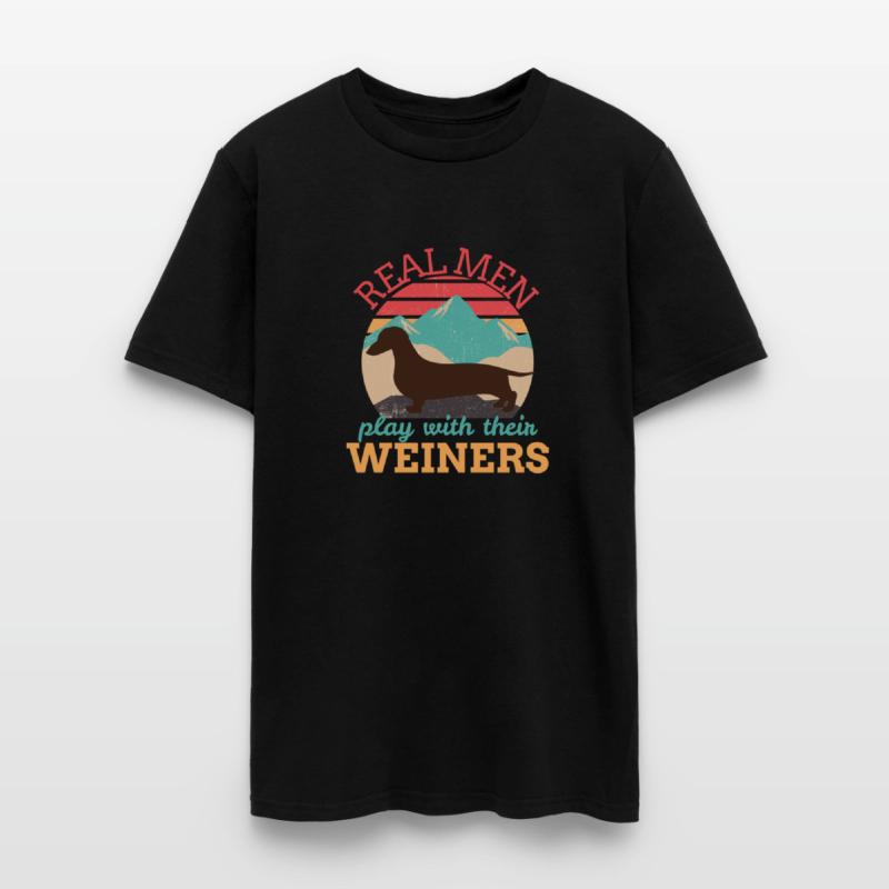 Real Men Play With Their Weiners - Weiner Dog