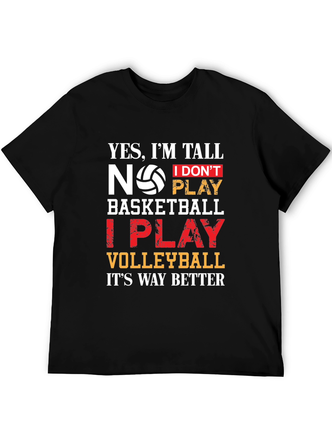 Volleyball T-Shirt: Yes Im Tall I Play Volleyball