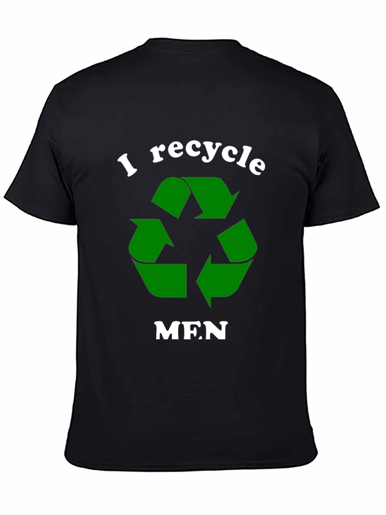 I Recycle Men T-Shirt Funny Dating Tee