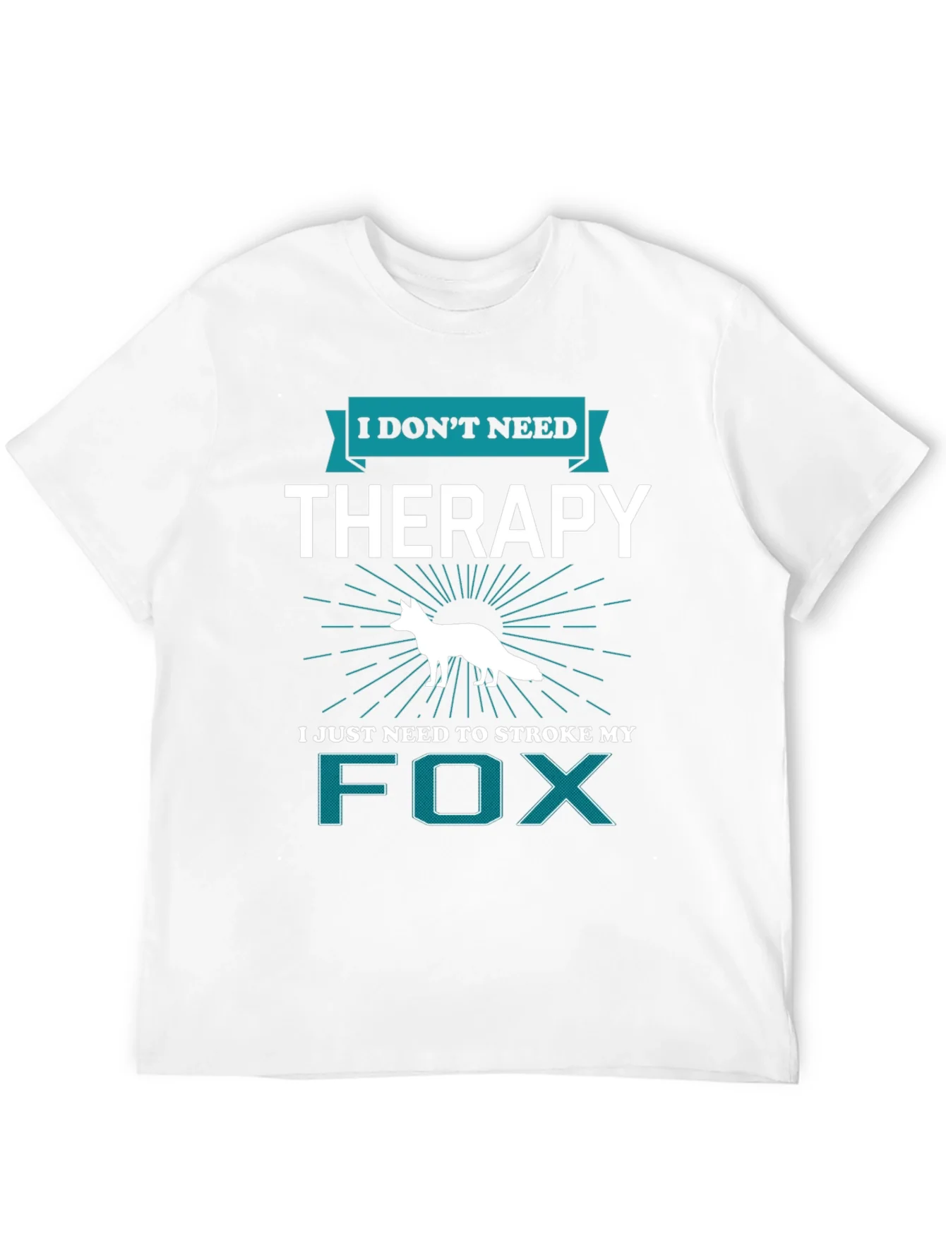 I Dont Need Therapy Fox T-Shirt