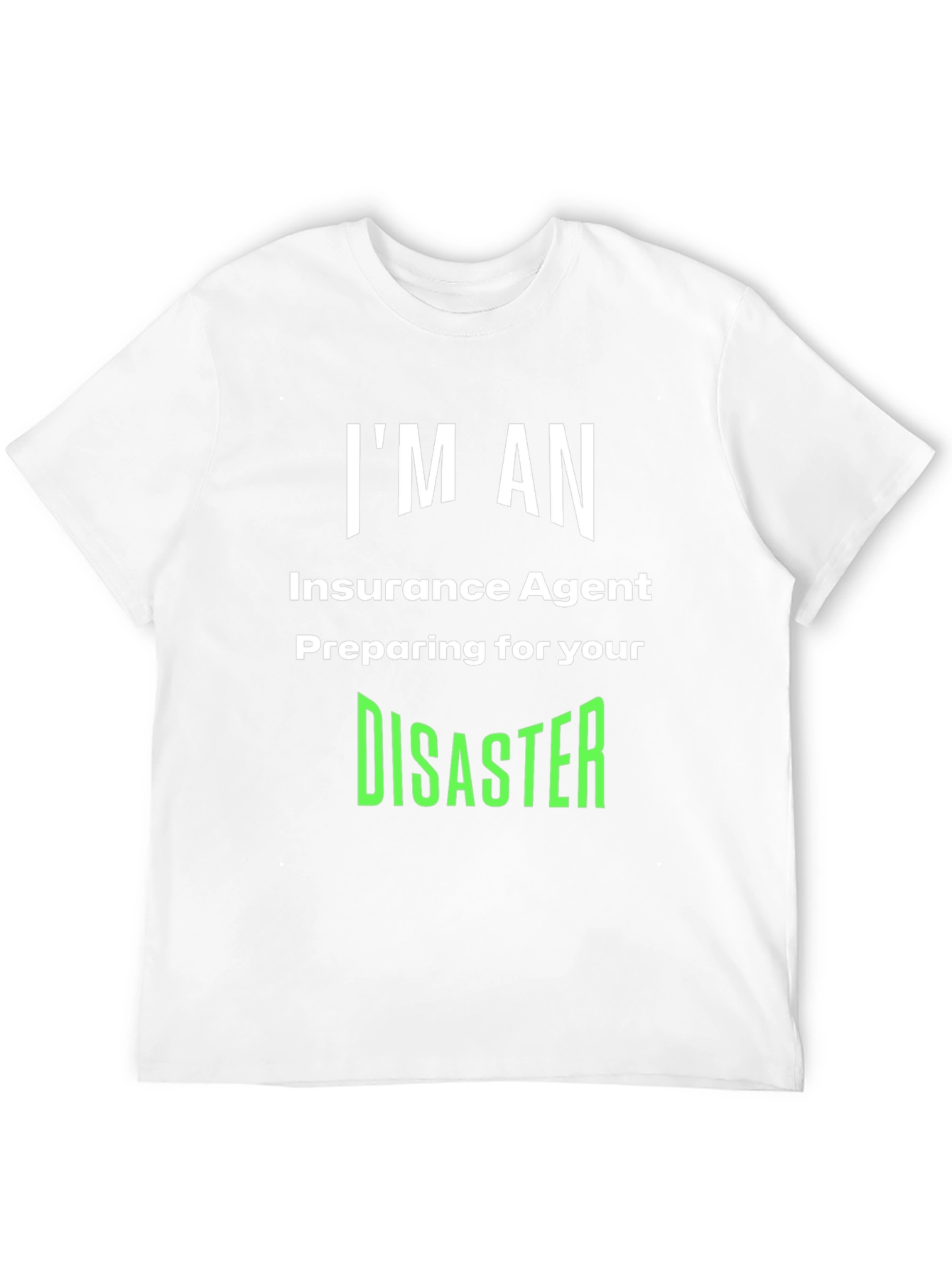 Insurance Agent Disaster Prep T-Shirt