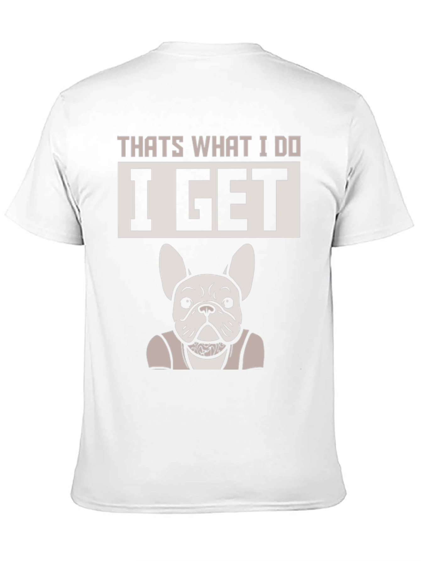 Thats What I Do I Get Dog T-Shirt