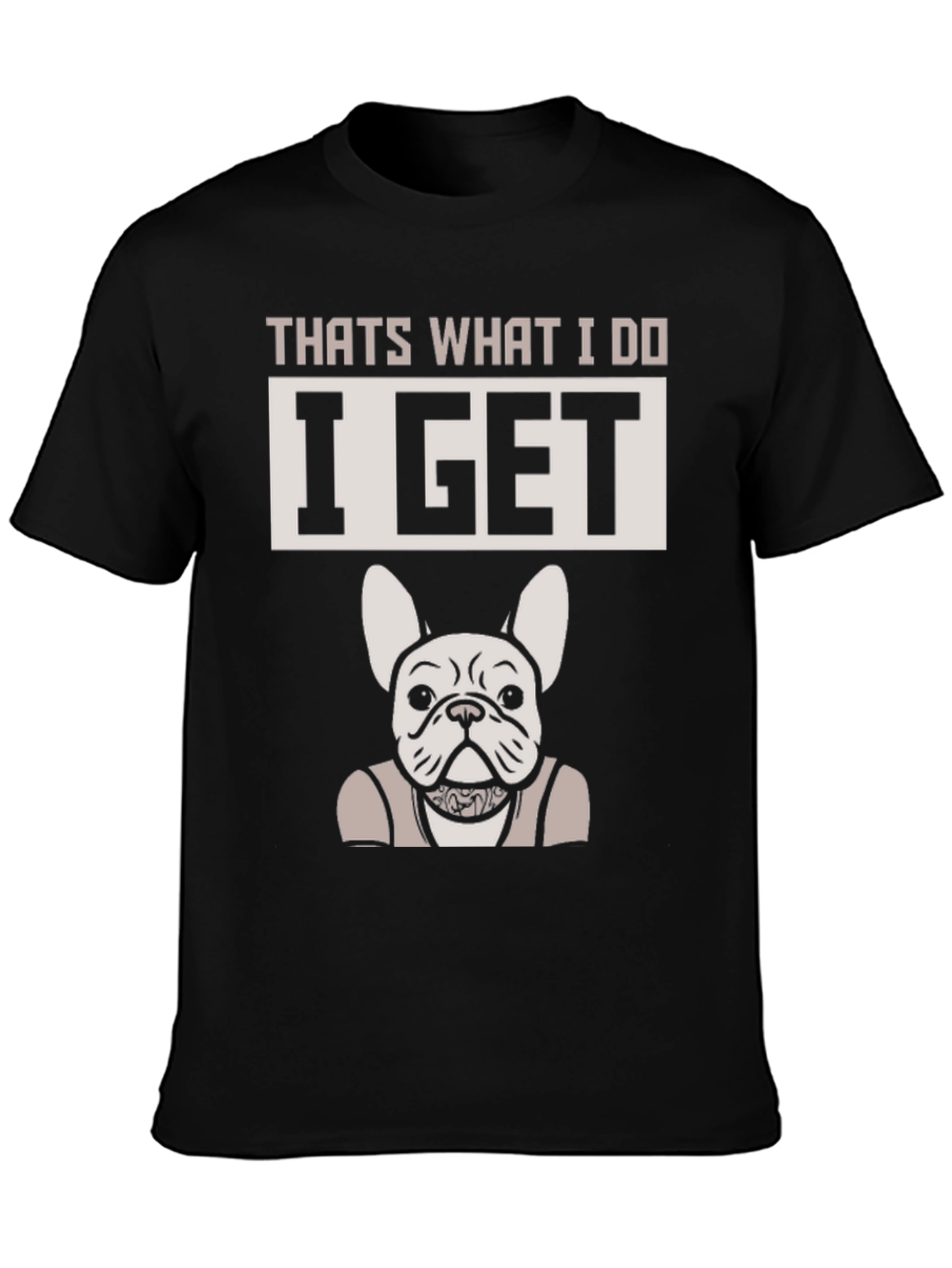Thats What I Do I Get Dog T-Shirt