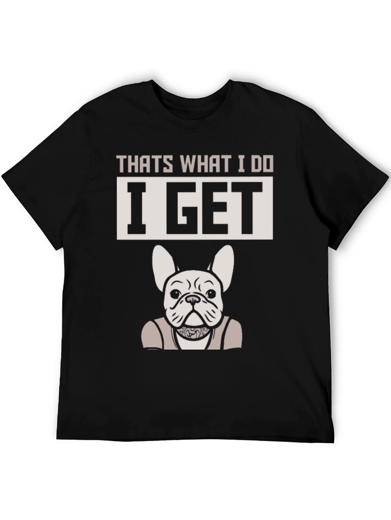 Thats What I Do I Get Dog T-Shirt