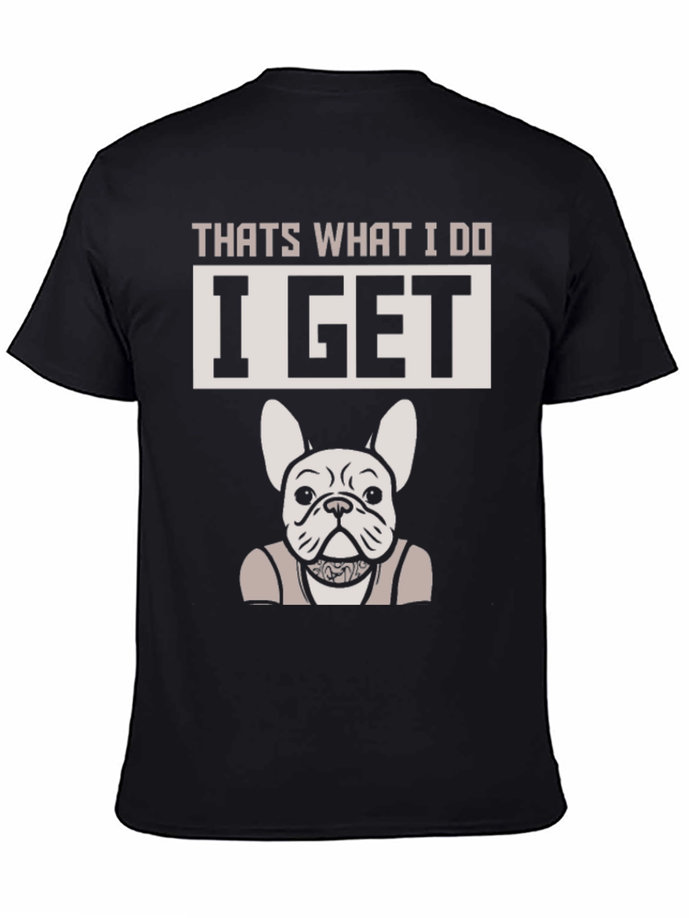 Thats What I Do I Get Dog T-Shirt