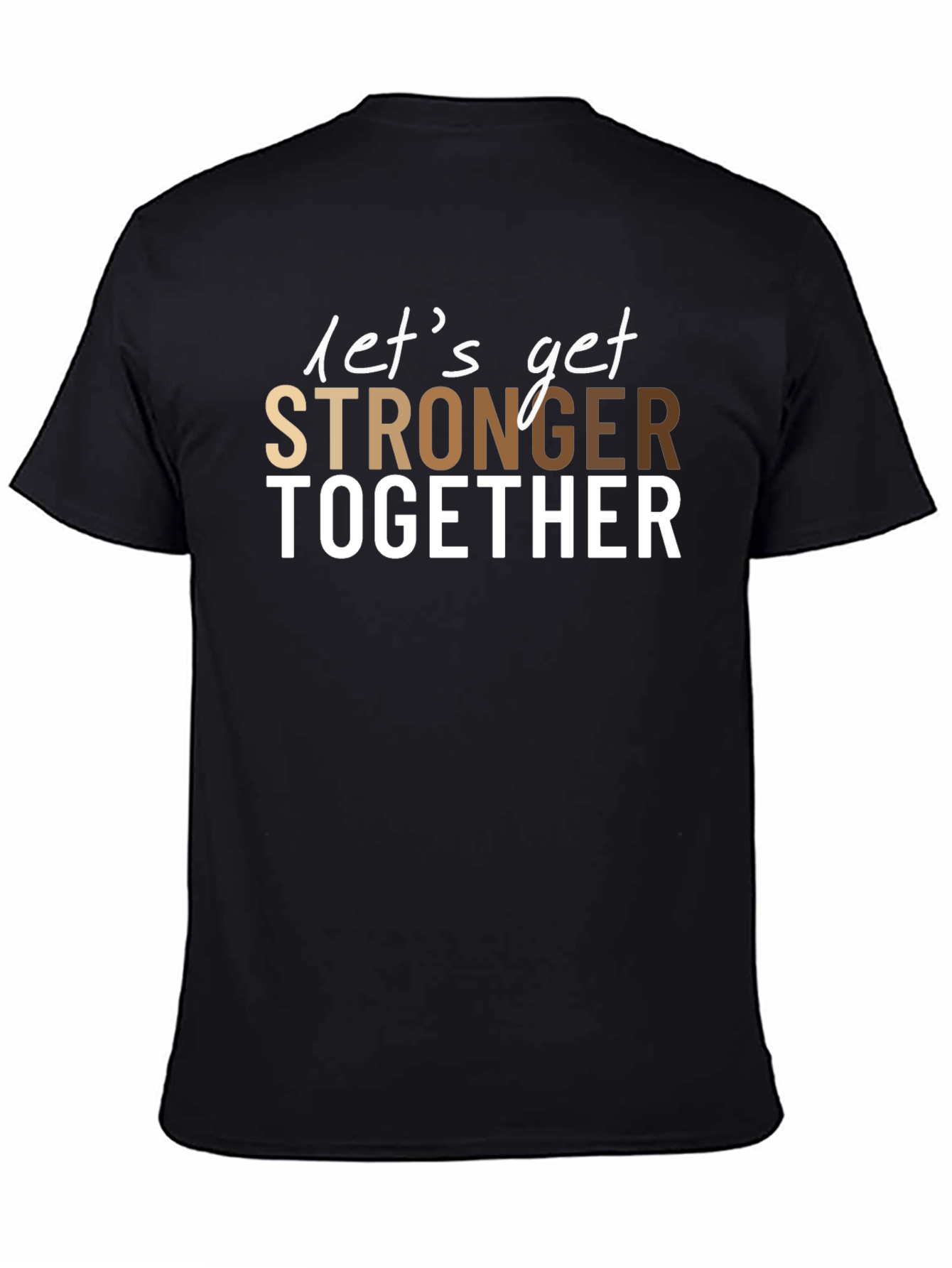 Lets Get Stronger Together T-Shirt