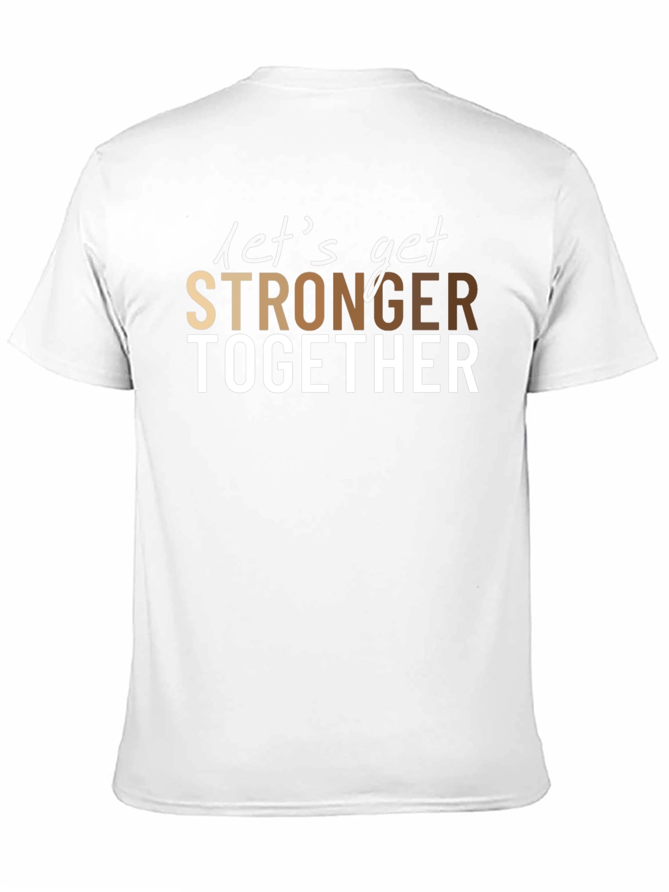 Lets Get Stronger Together T-Shirt