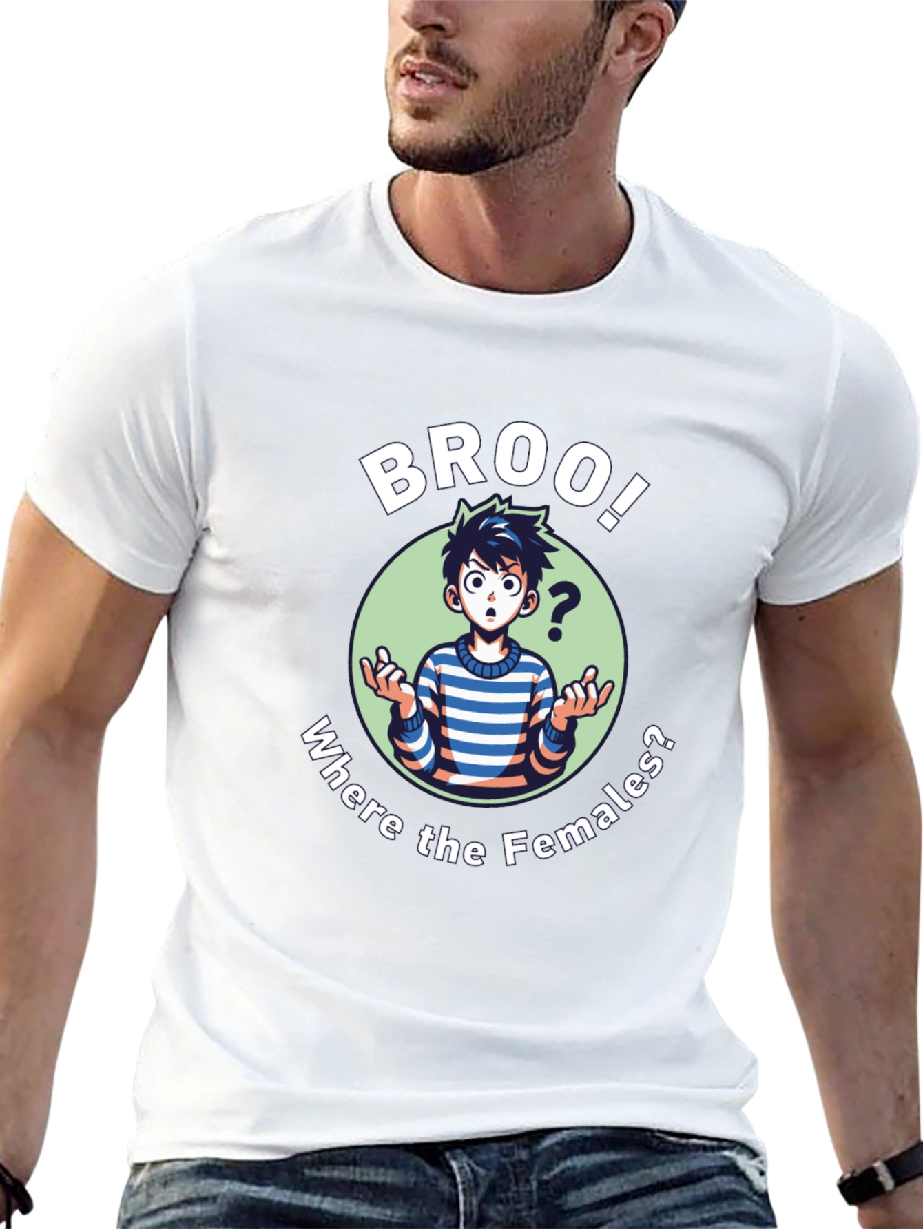 Broo! T-Shirt - Where the Females?