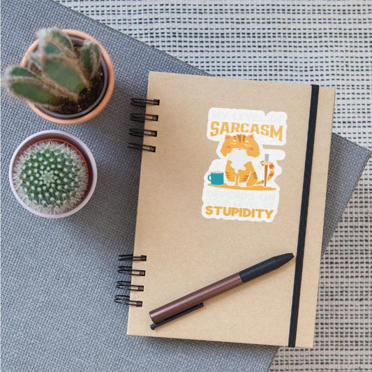 Sarcasm vs. Stupidity - Witty Response