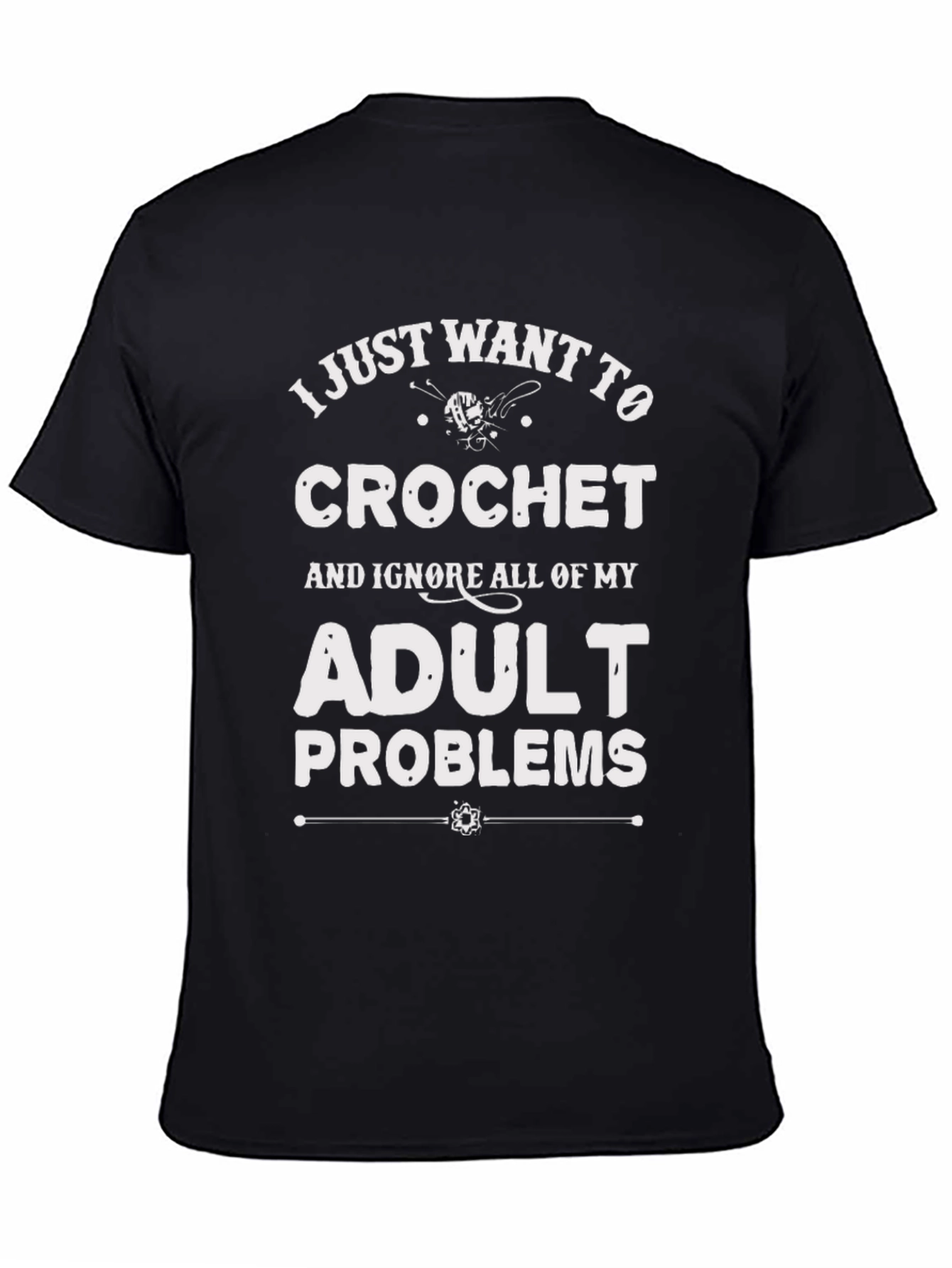 Funny Crochet T-Shirt: Ignore Adult Problems