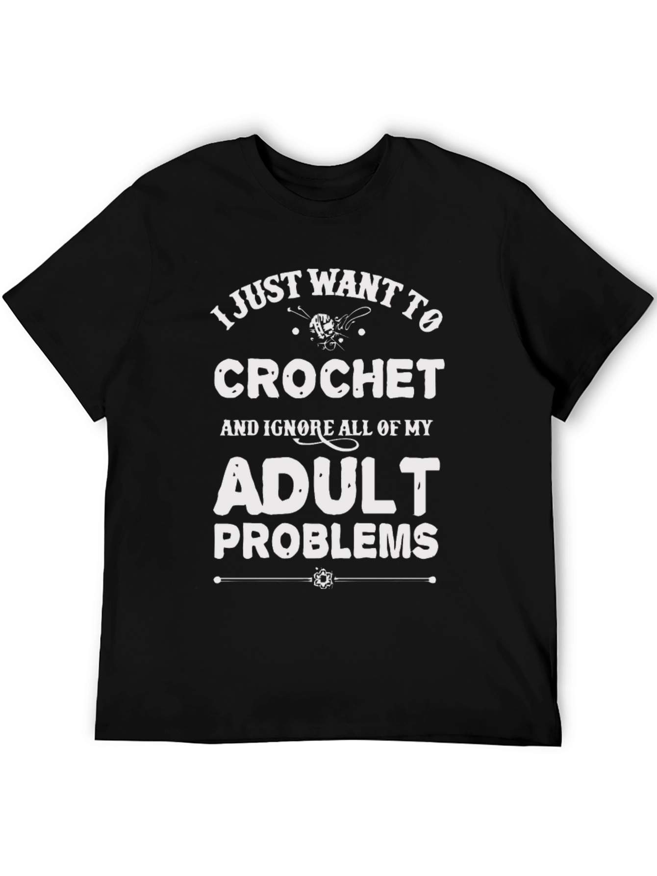 Funny Crochet T-Shirt: Ignore Adult Problems