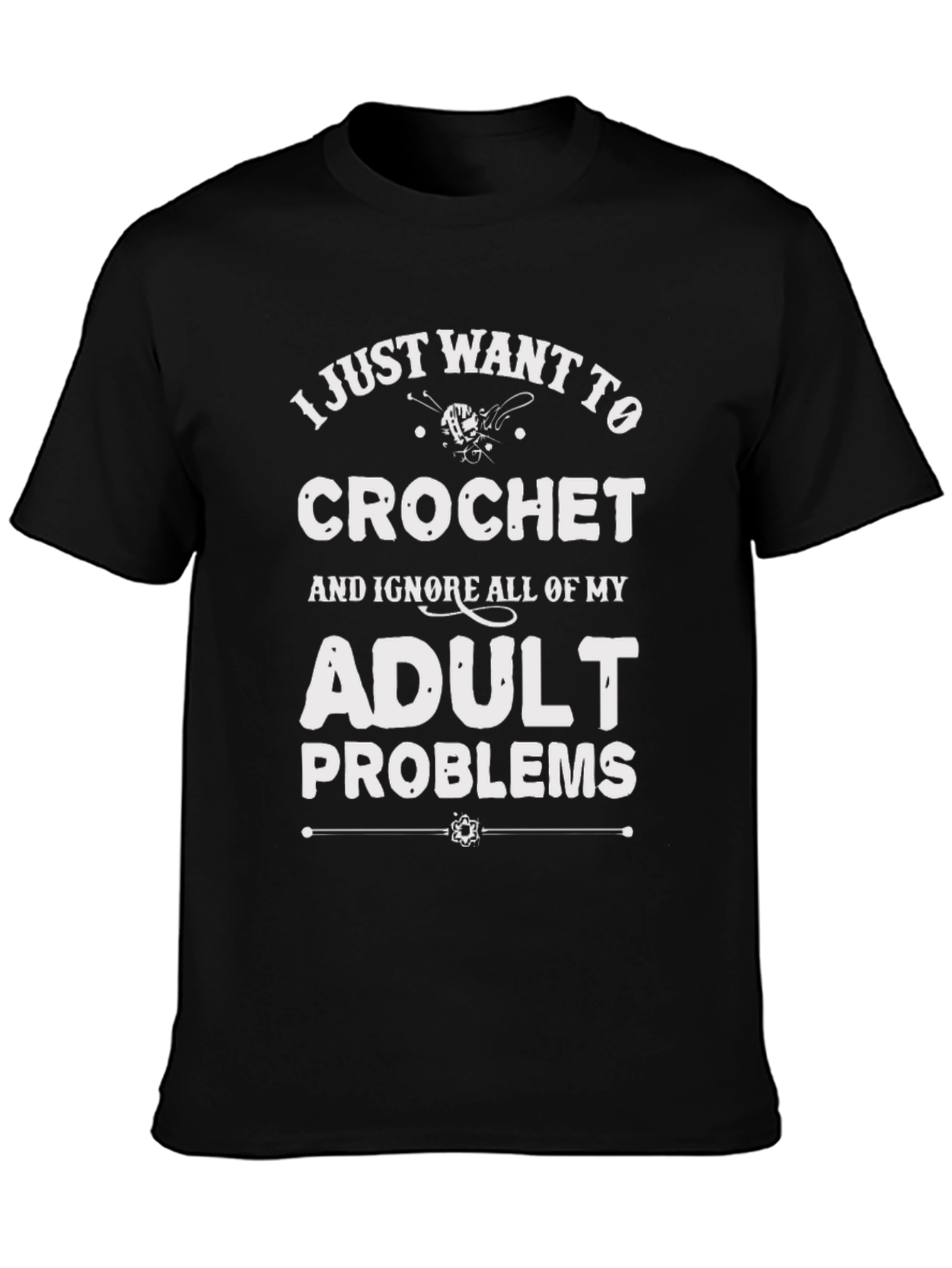 Funny Crochet T-Shirt: Ignore Adult Problems