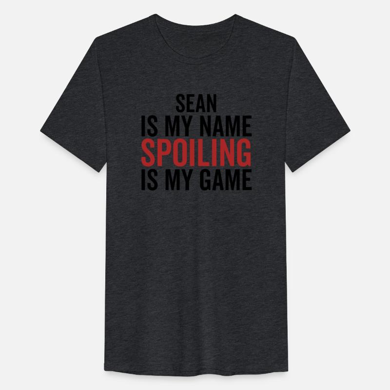 Sean is My Name Spoiling is My Game