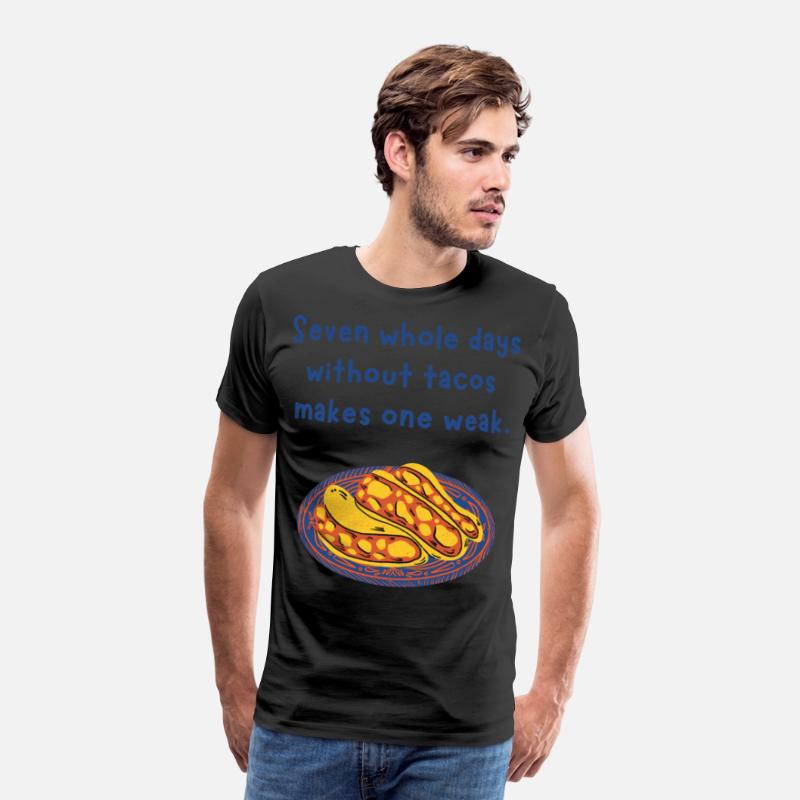 Seven whole days without tacos makes one weak