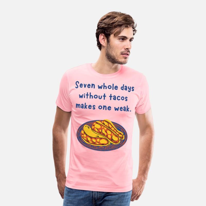 Seven whole days without tacos makes one weak