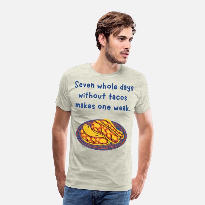 Seven whole days without tacos makes one weak
