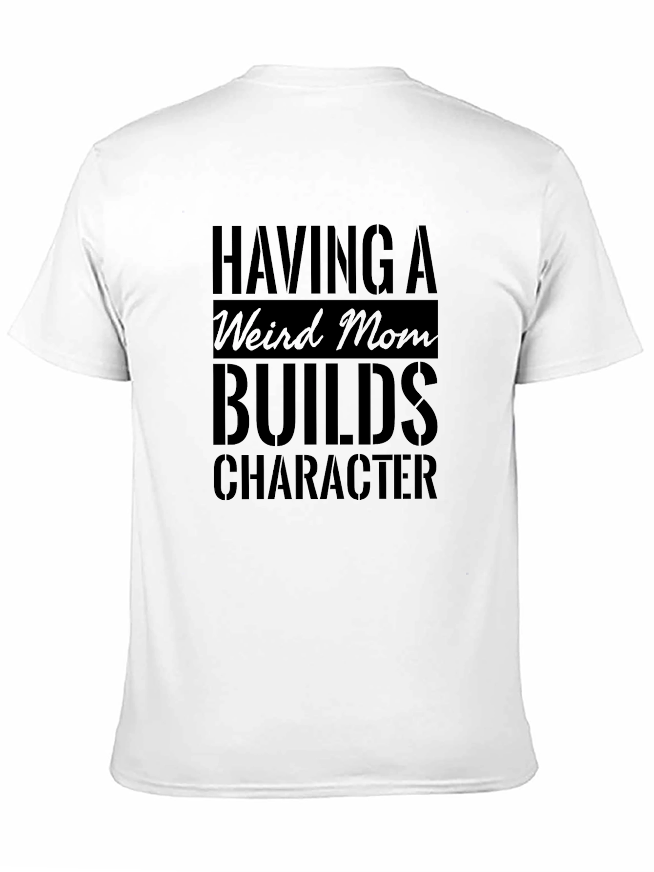 Weird Mom Builds Character Black T-Shirt