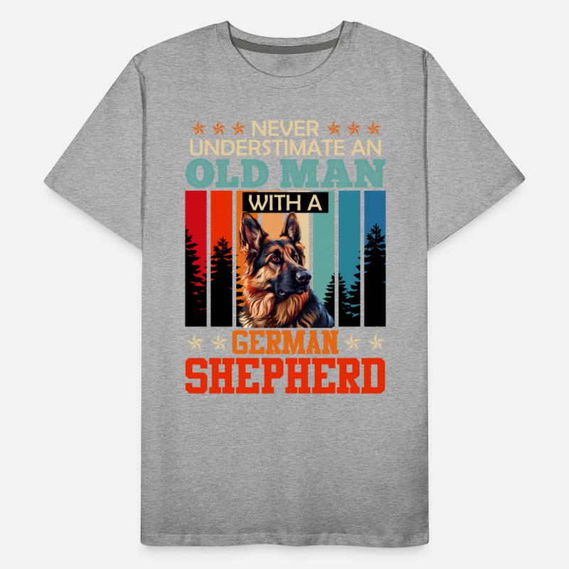 Shepherd Dog NEVER UNDERESTIMATE OLD MAN Grandpa