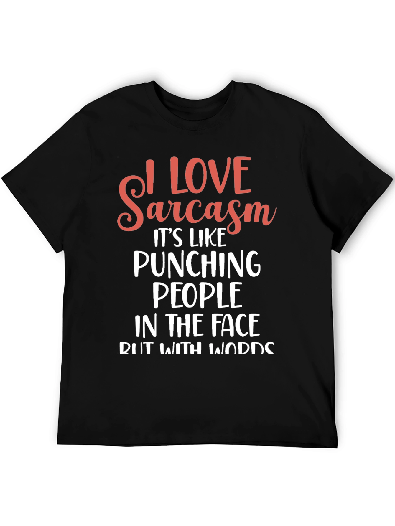 I LOVE Sarcasm Graphic T-Shirt