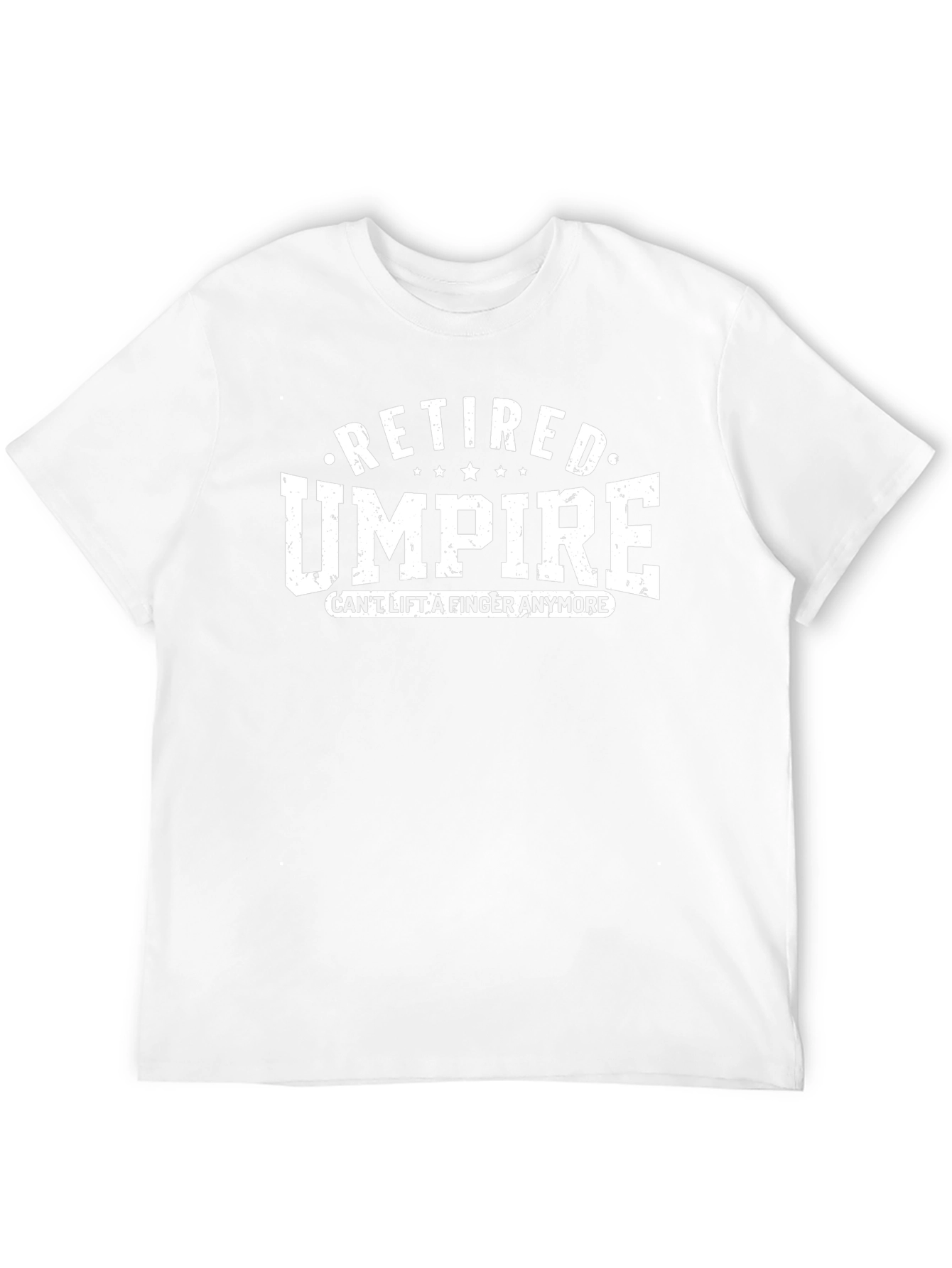 Retired Umpire T-Shirt - Cant Lift A Finger