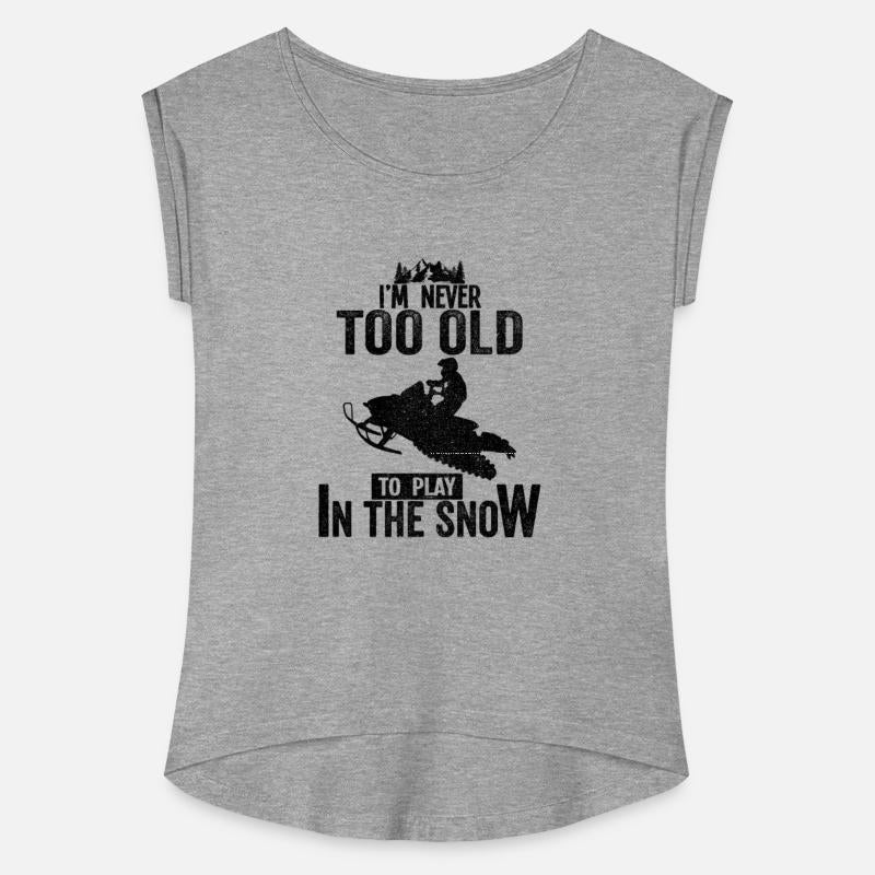 Snowmobile Quotes Im Never Too Old Snow Winter