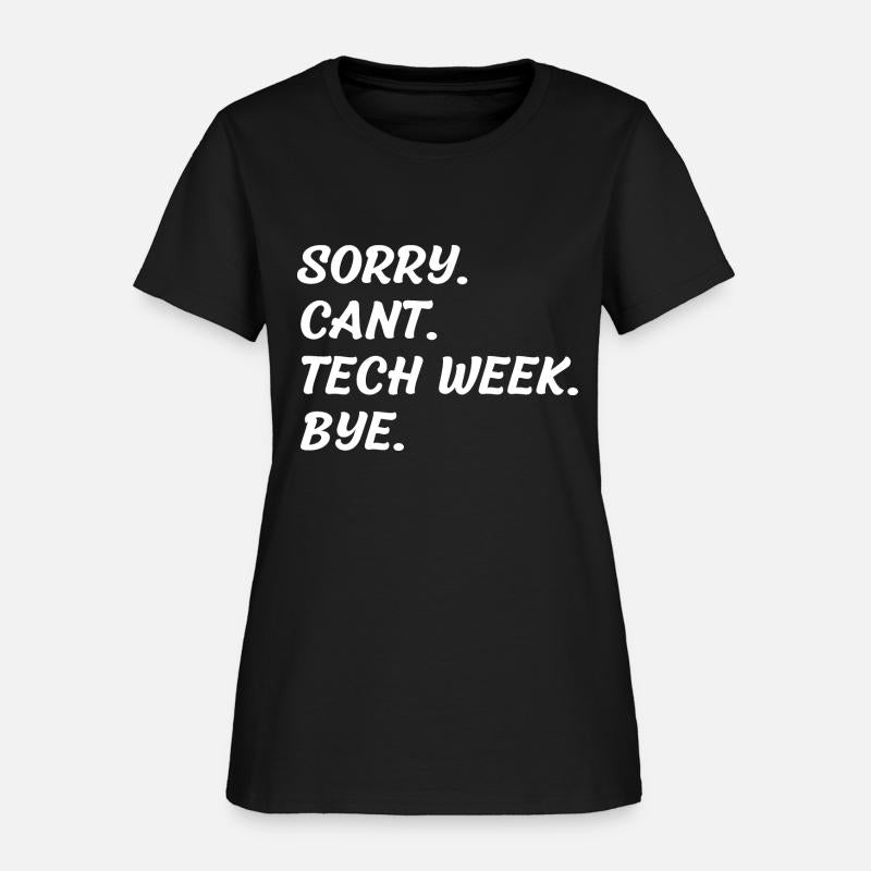 Sorry Can't Tech Week Bye