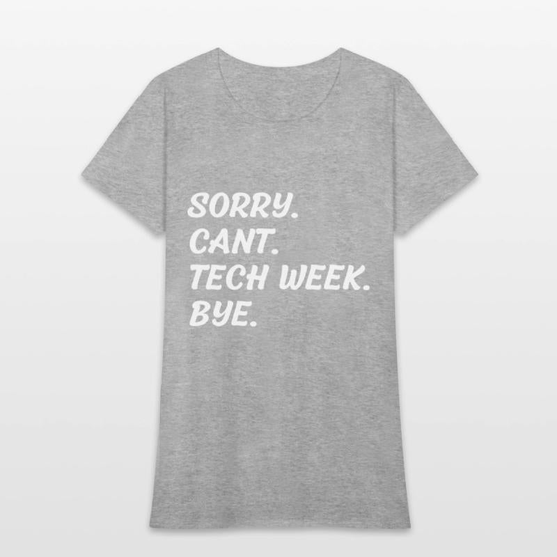 Sorry Can't Tech Week Bye