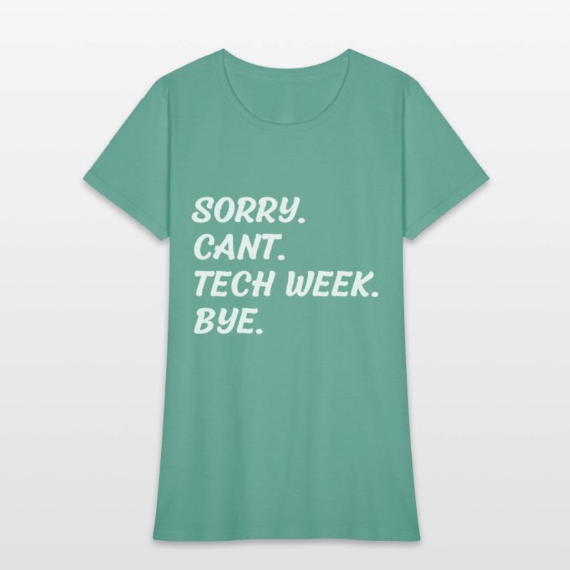 Sorry Can't Tech Week Bye