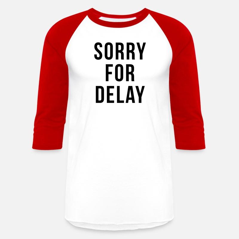 Sorry For Delay