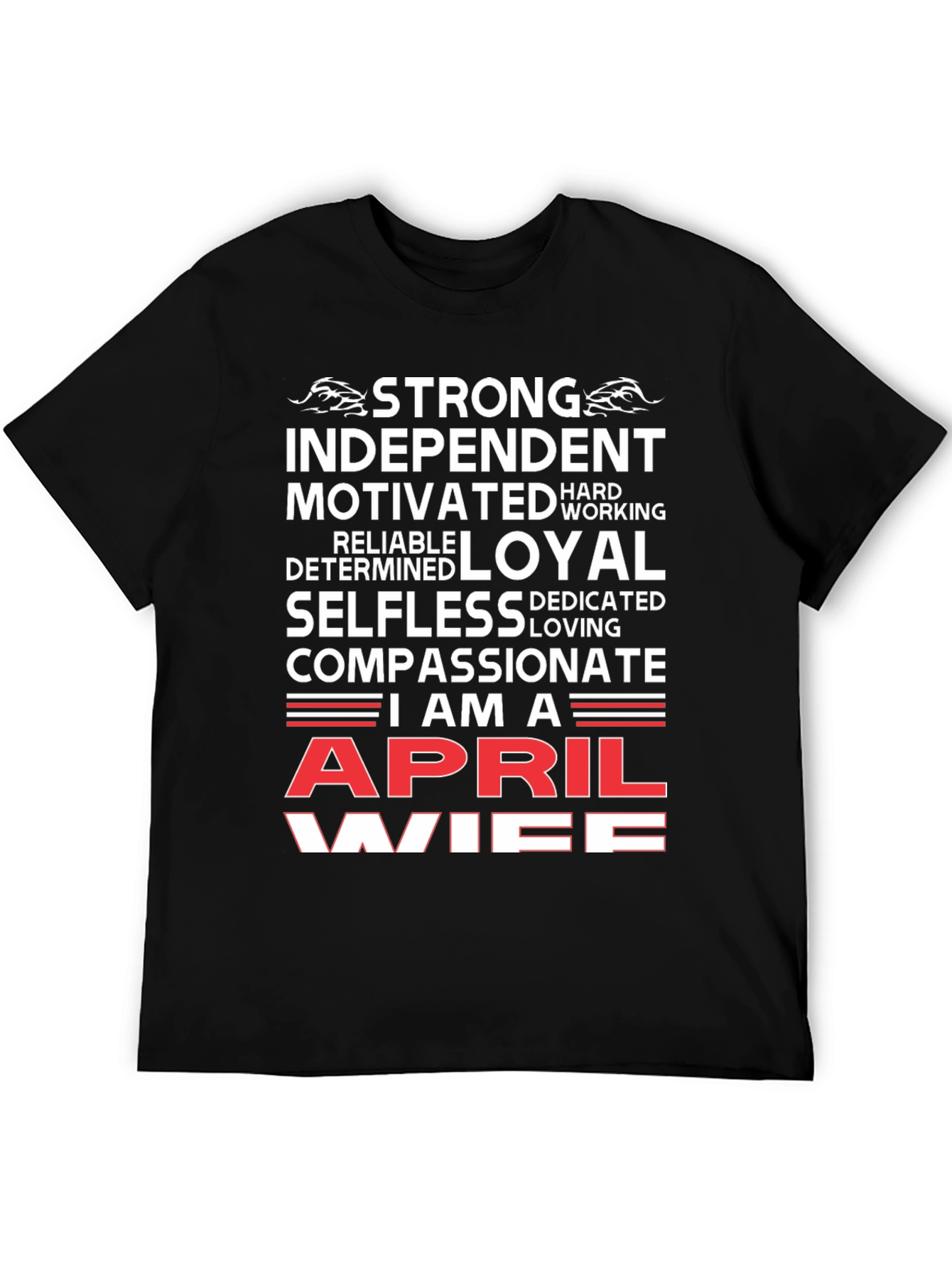 April Wife T-Shirt - Strong Independent & Compassionate