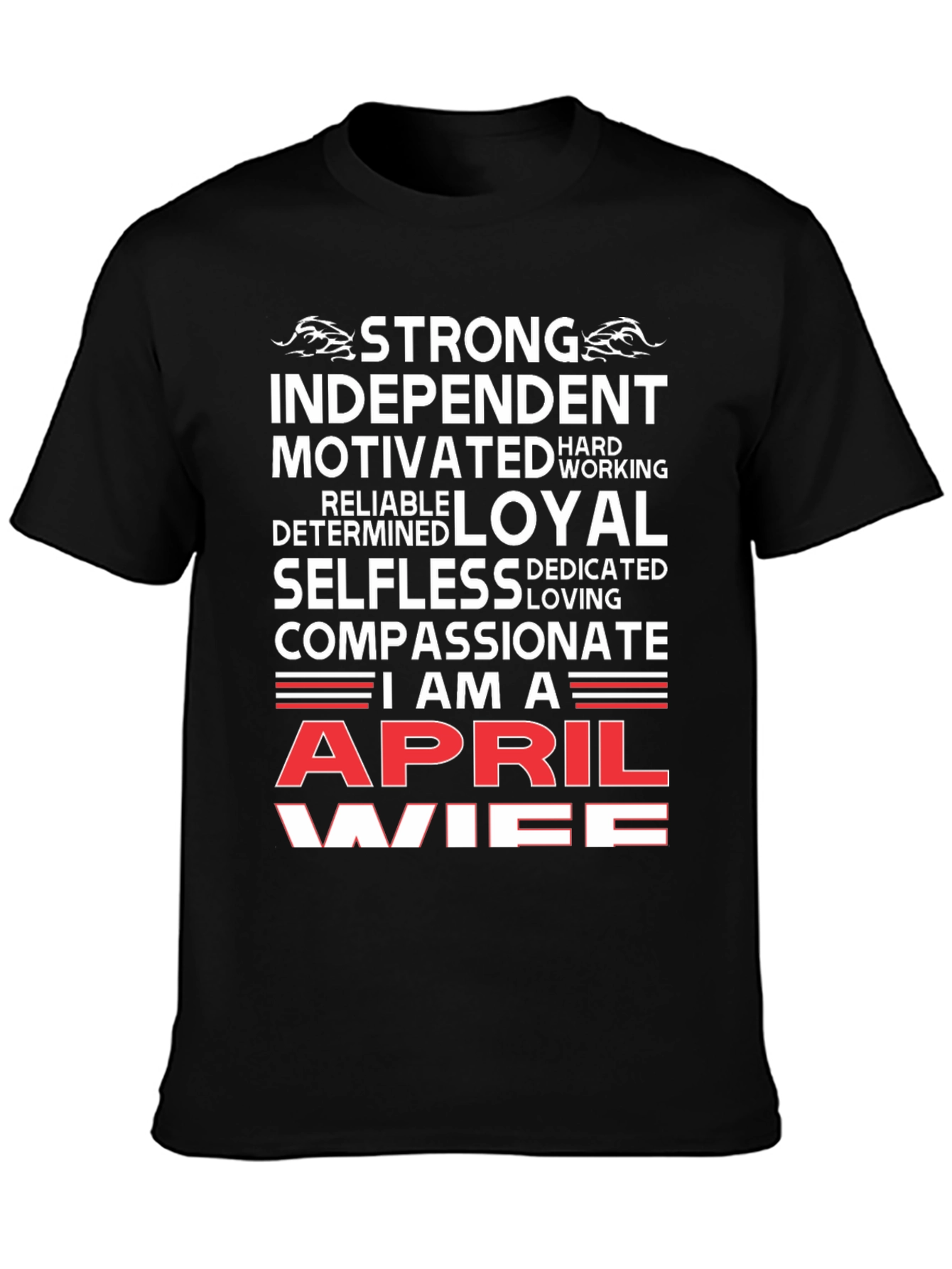 April Wife T-Shirt - Strong Independent & Compassionate