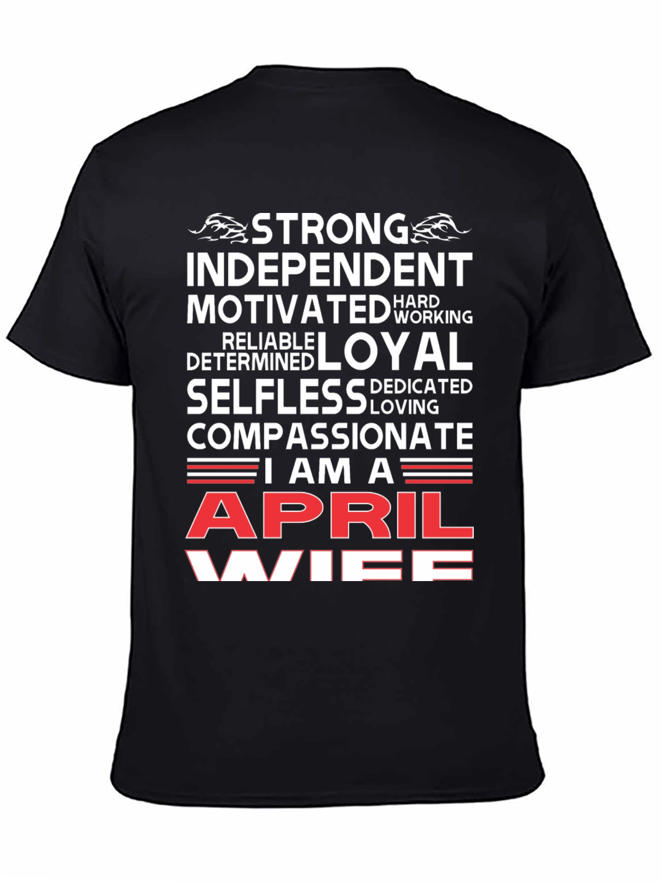 April Wife T-Shirt - Strong Independent & Compassionate