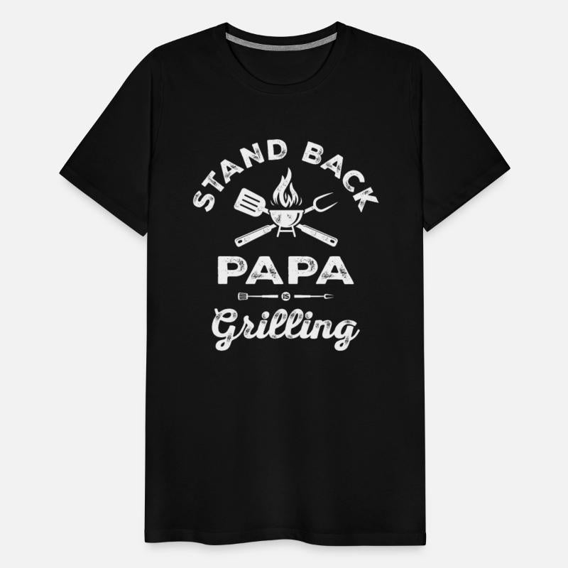 Stand Back Papa's Grilling BBQ Funny