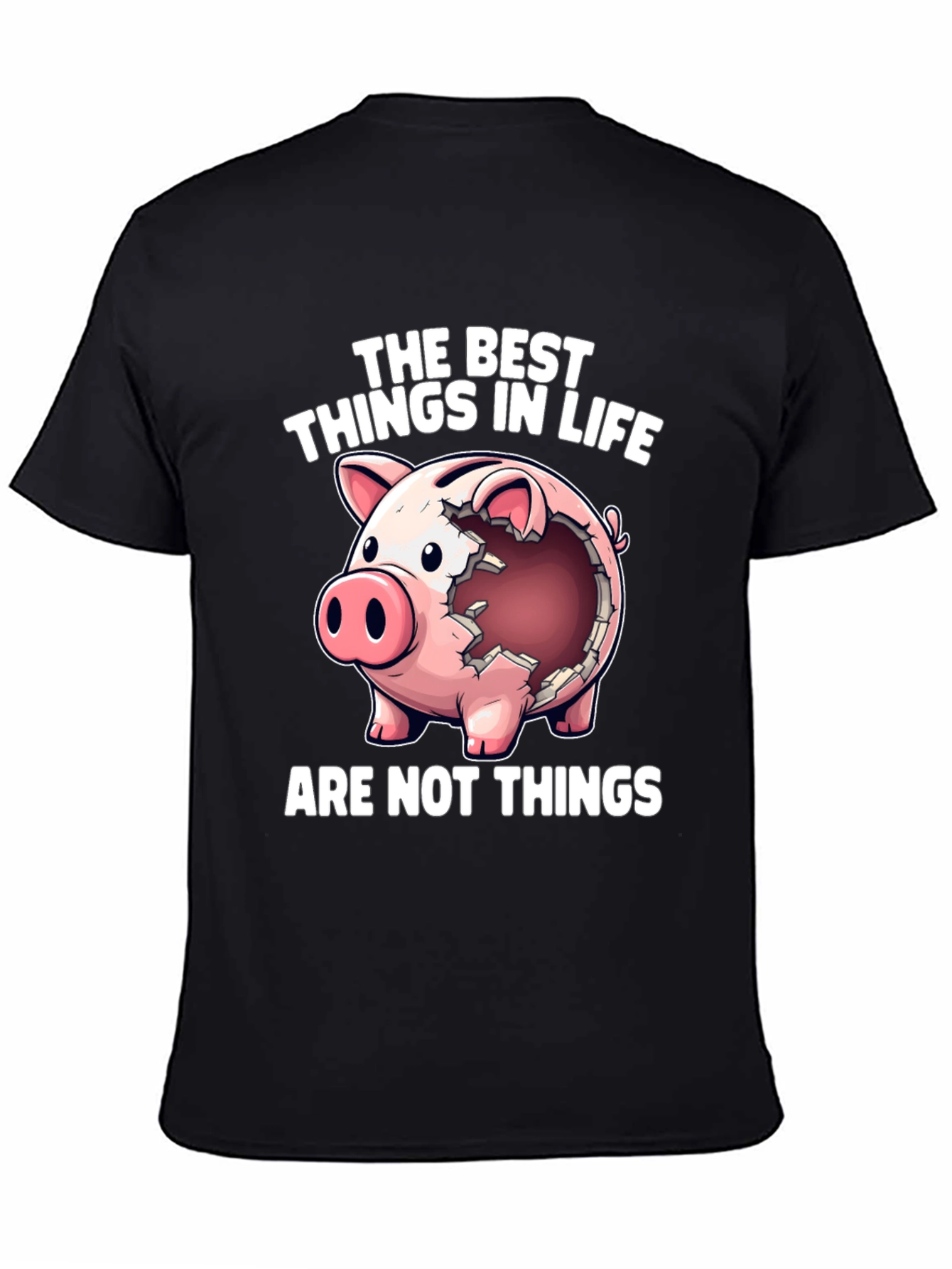 Piggy Bank T-Shirt - The Best Things in Life