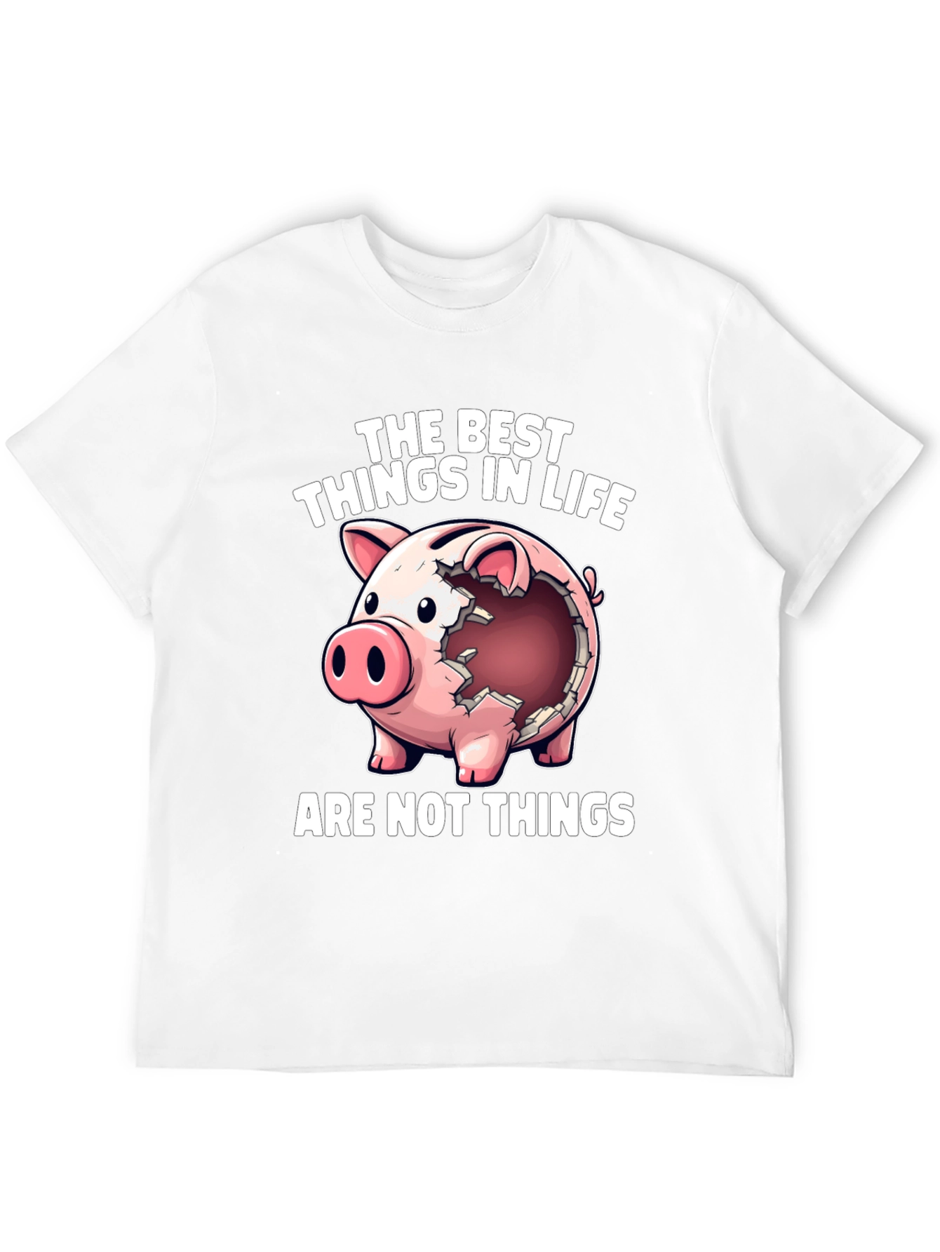 Piggy Bank T-Shirt - The Best Things in Life