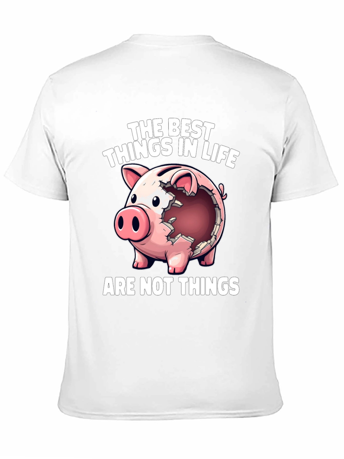 Piggy Bank T-Shirt - The Best Things in Life