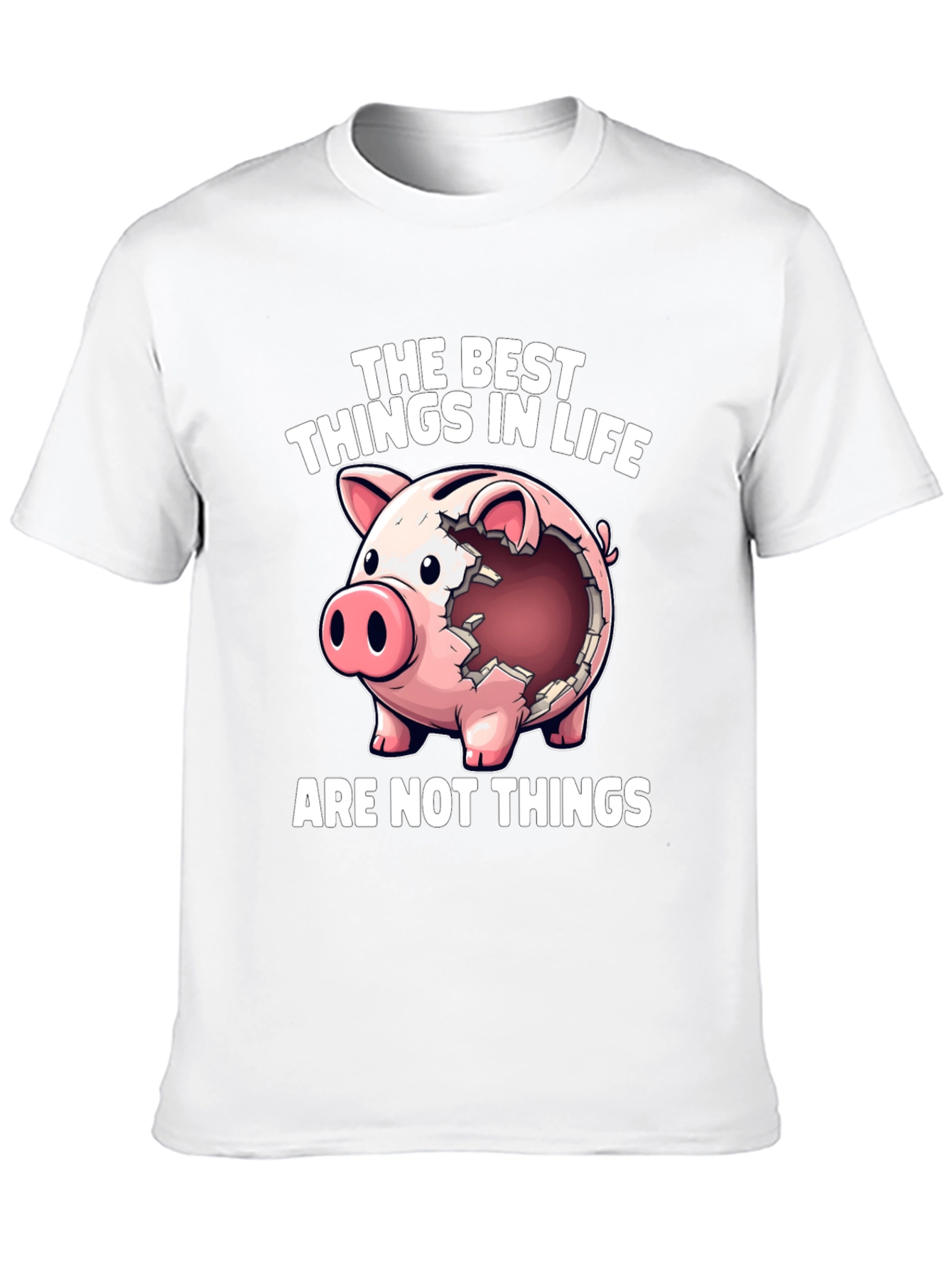 Piggy Bank T-Shirt - The Best Things in Life