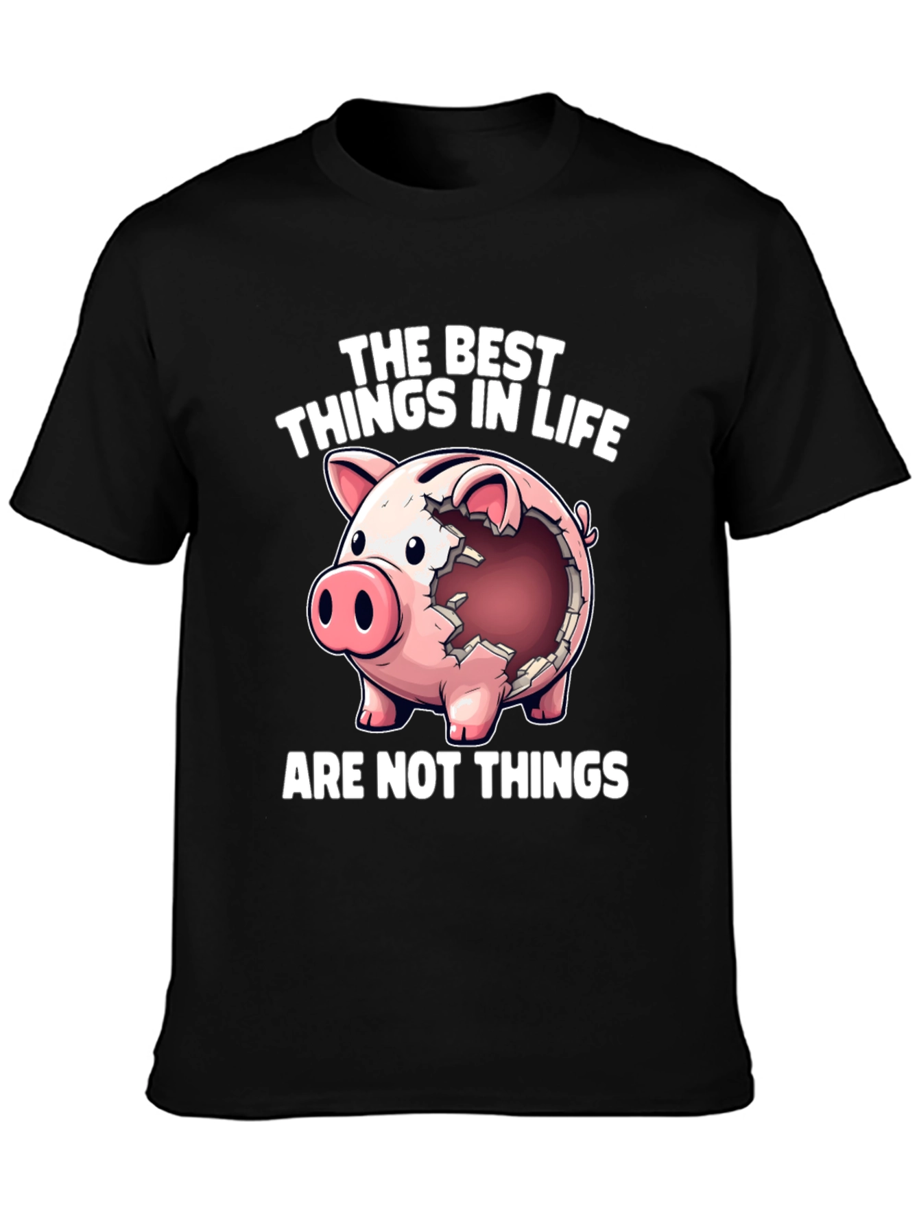 Piggy Bank T-Shirt - The Best Things in Life