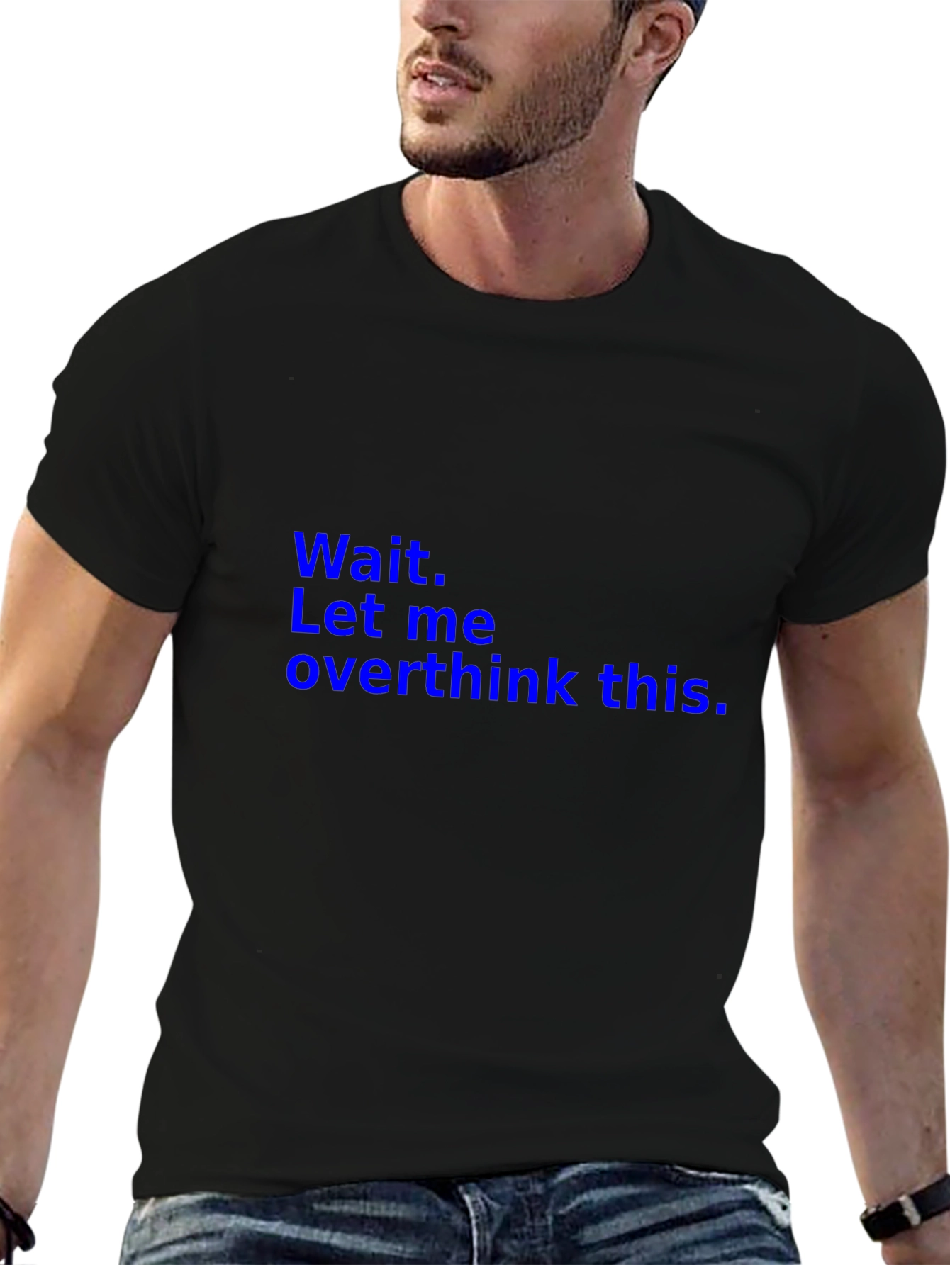Wait. Let me overthink this. T-Shirt