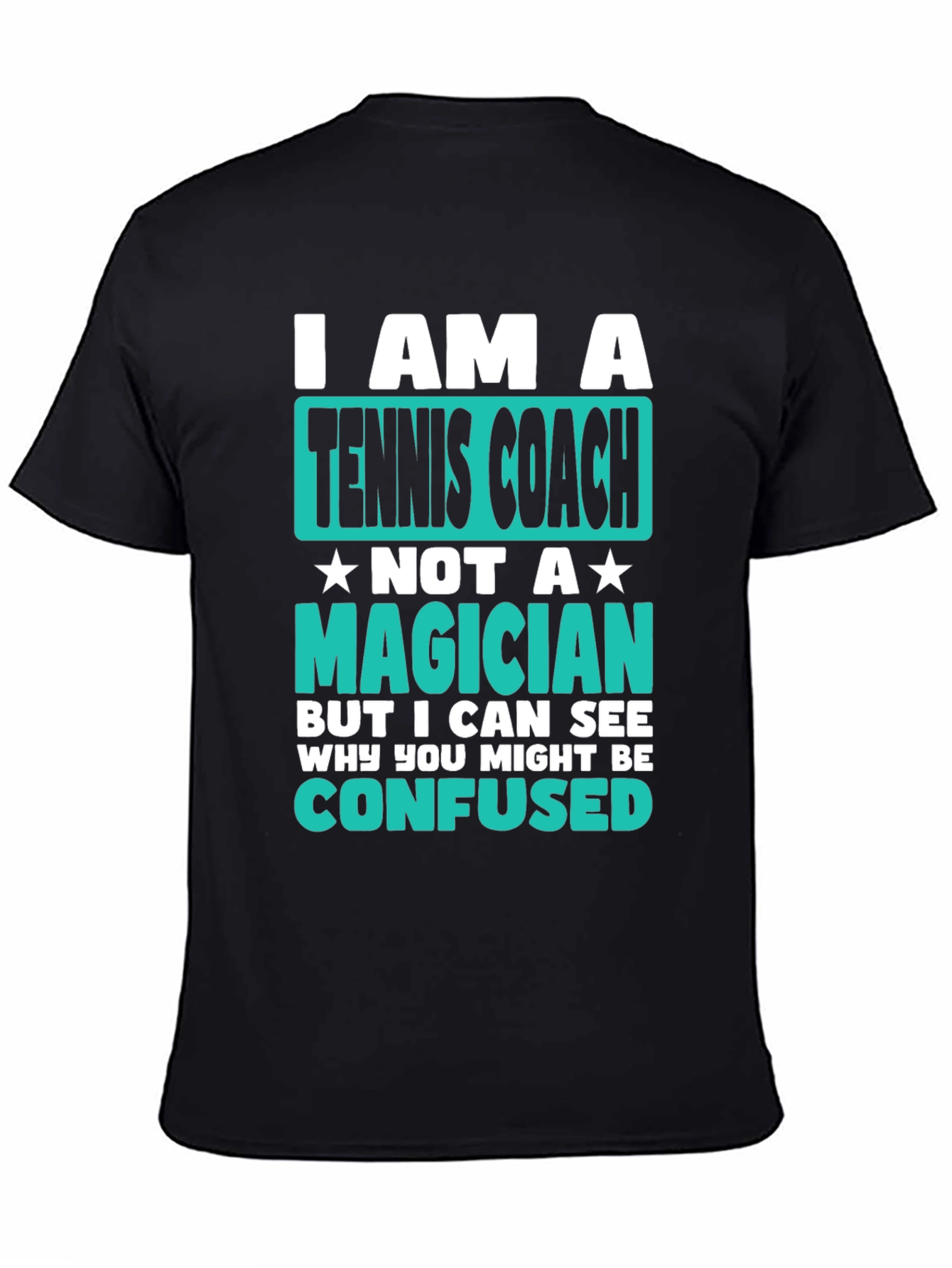 Tennis Coach T-Shirt - Not a Magician Funny Tee