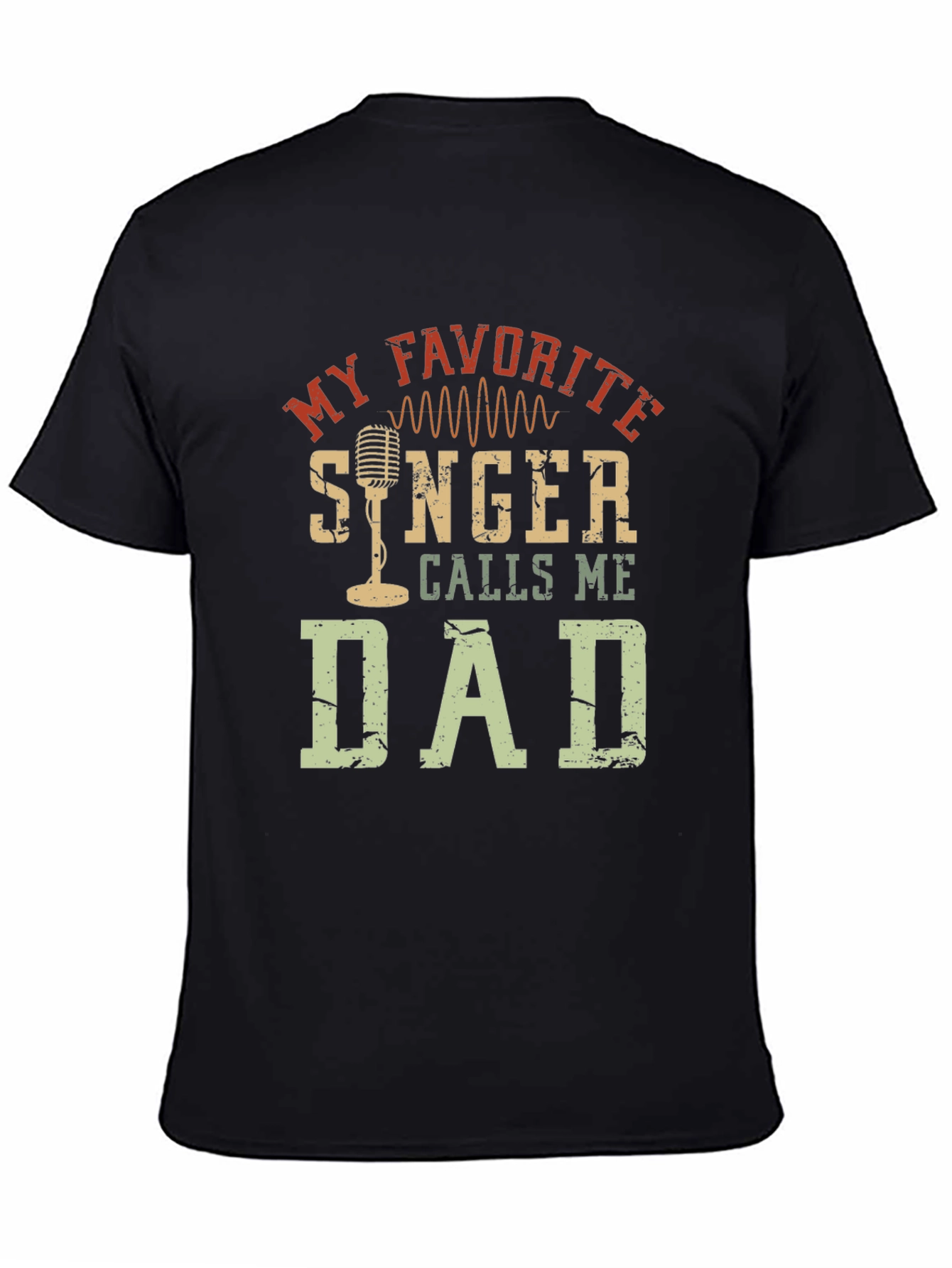 My Favorite Singer Calls Me Dad T-Shirt