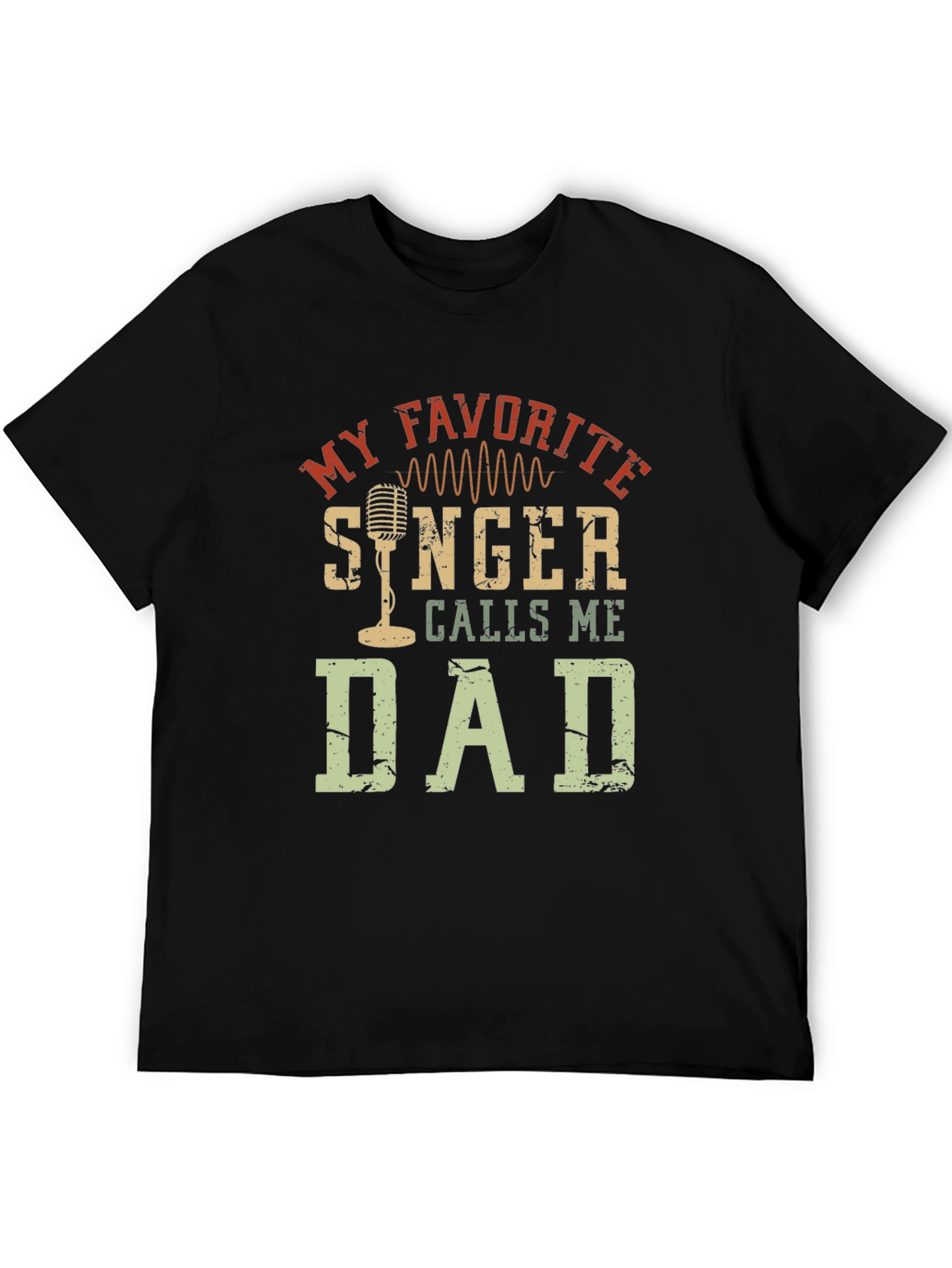 My Favorite Singer Calls Me Dad T-Shirt