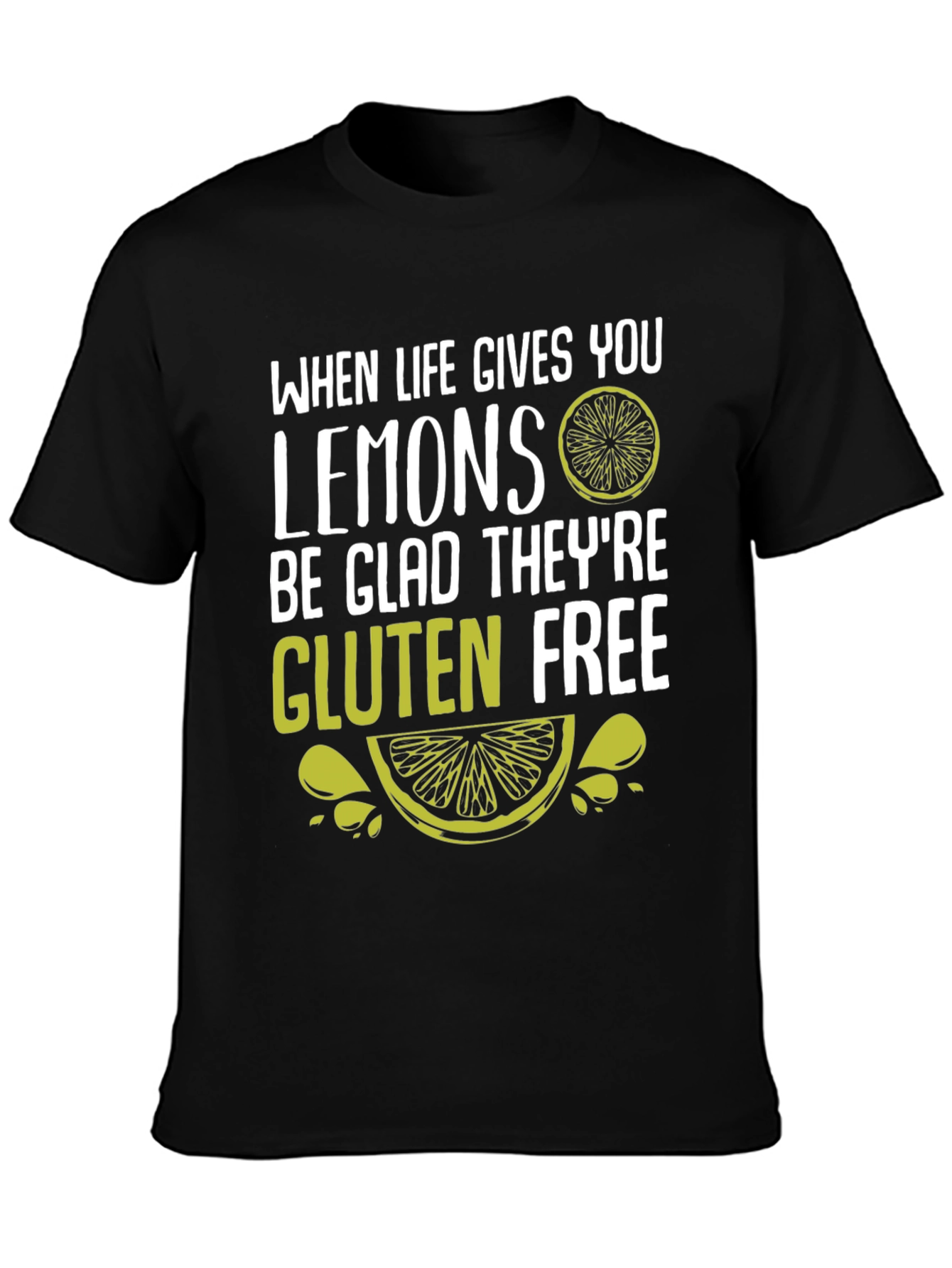 When Life Gives You Lemons Gluten Free Graphic Tee