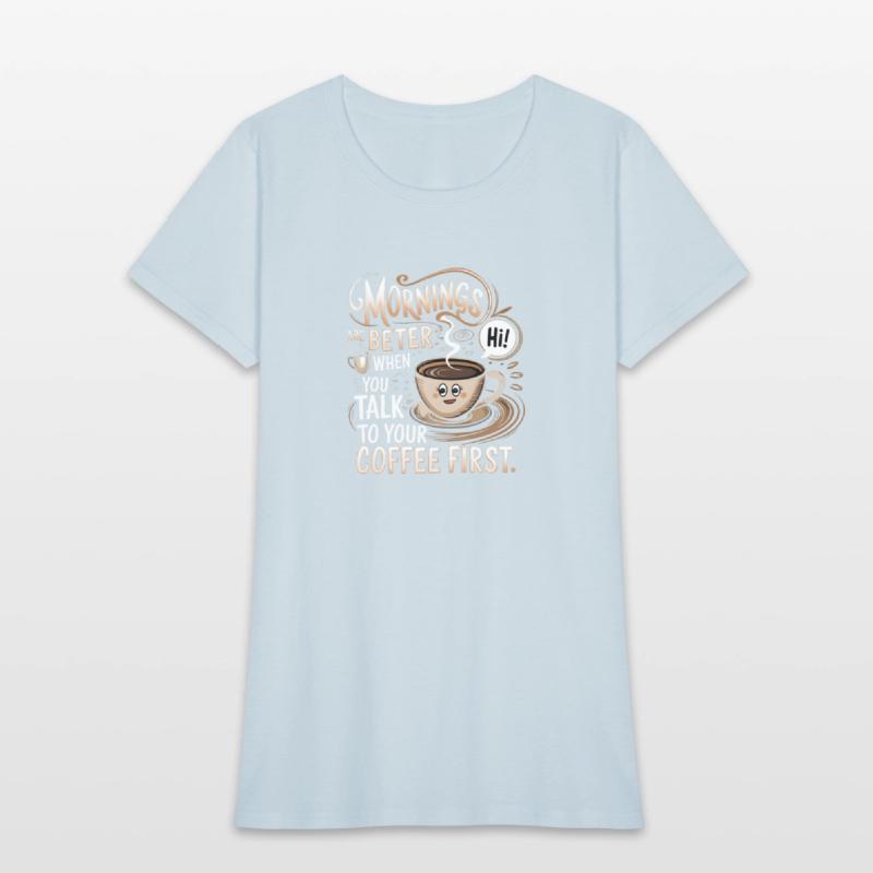 Talk To Your Coffee First