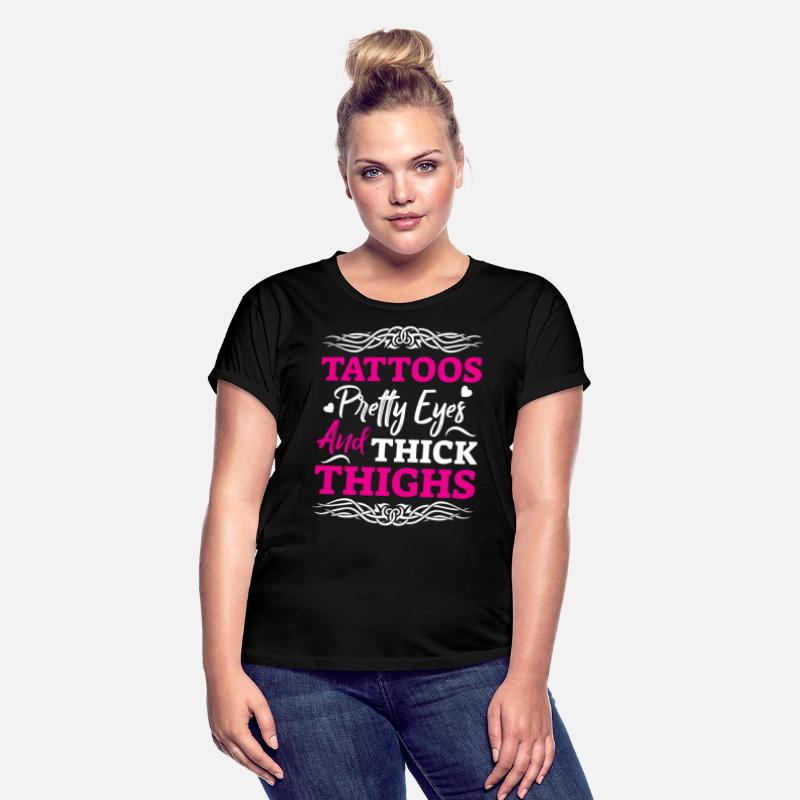 Tattoo Artist Saying - Pretty Eyes And Thick Thigh