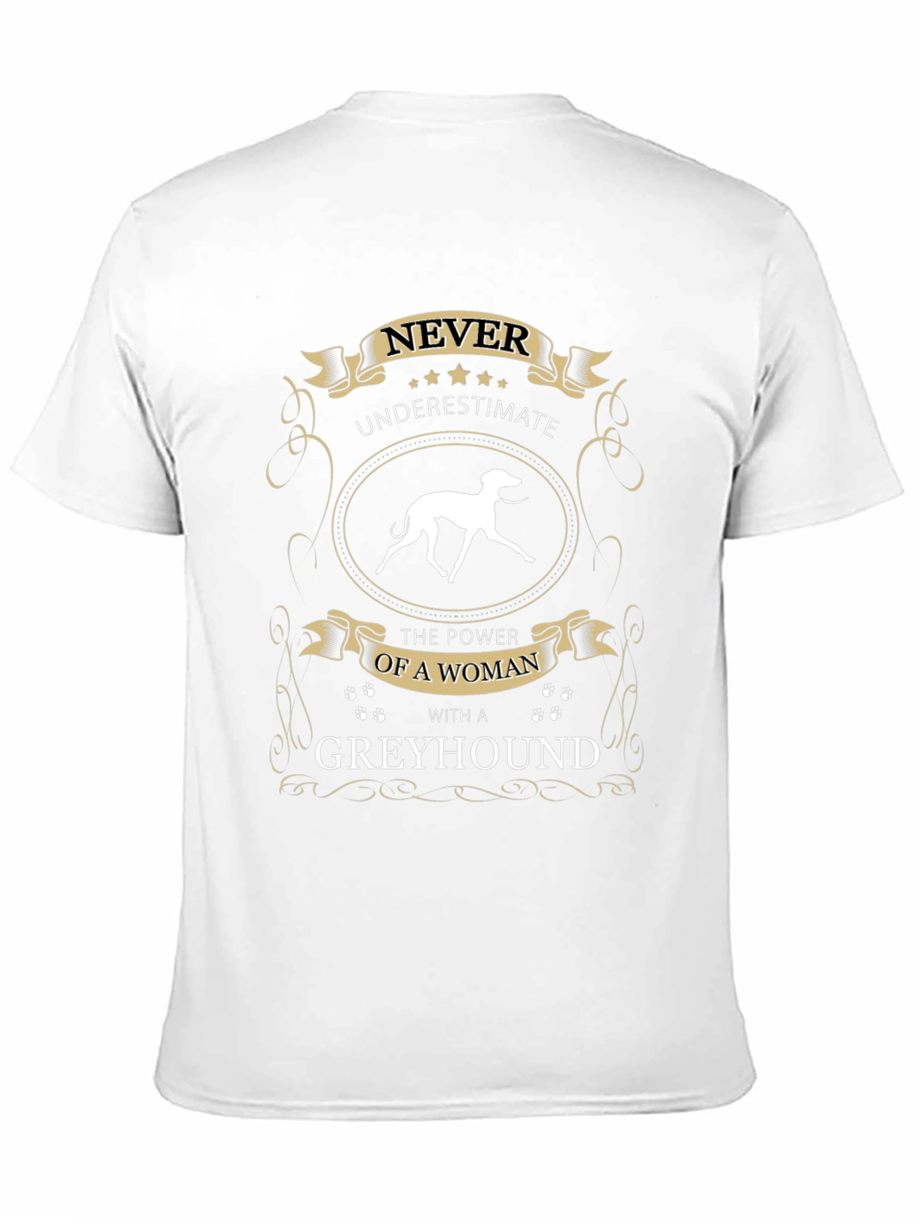 Never Underestimate a Woman with a Greyhound T-Shirt
